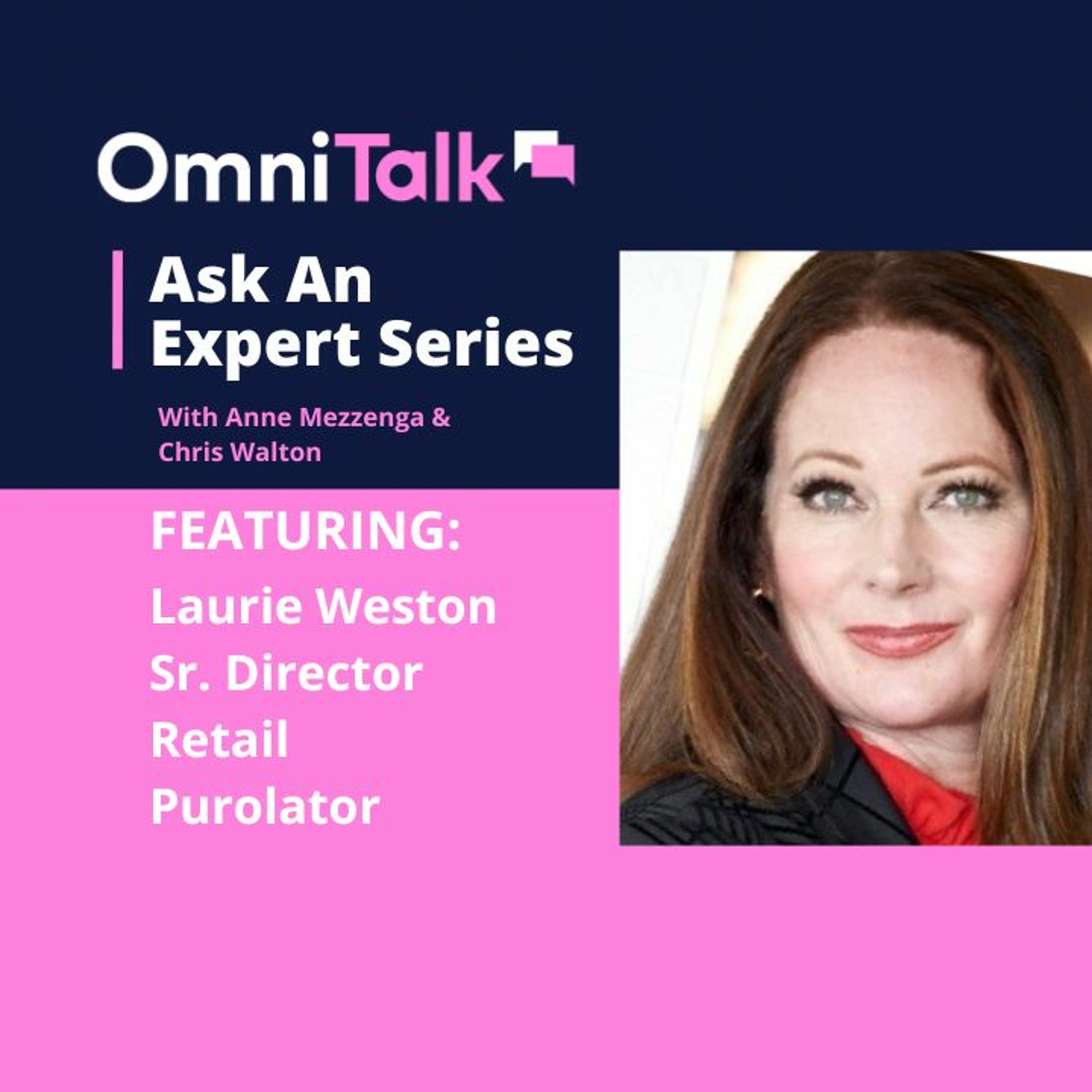Ask An Expert | Building A Network Within 3 Miles Of Every Customer With Purolator's Laurie Weston