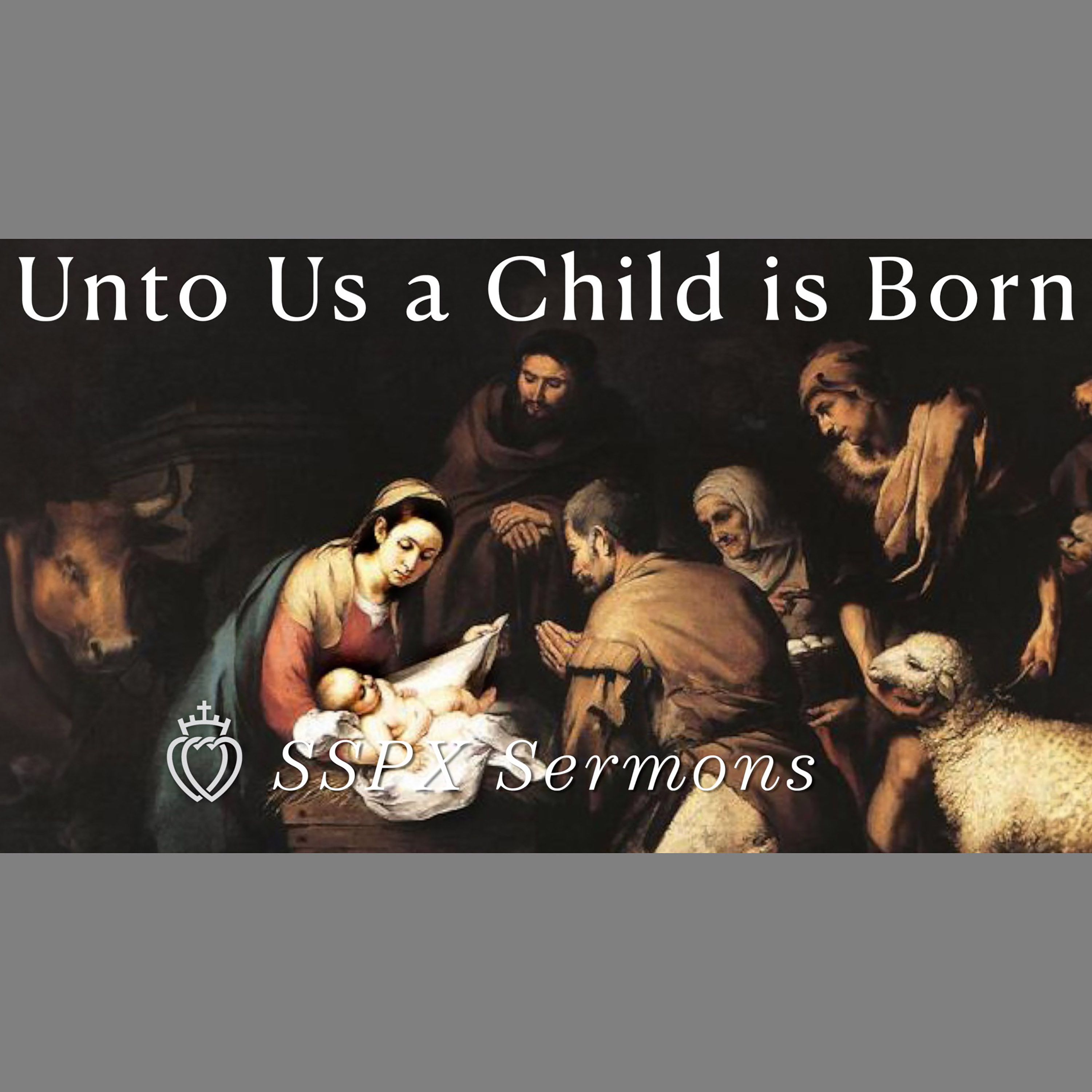 Unto Us a Child is Born - SSPX Sermons