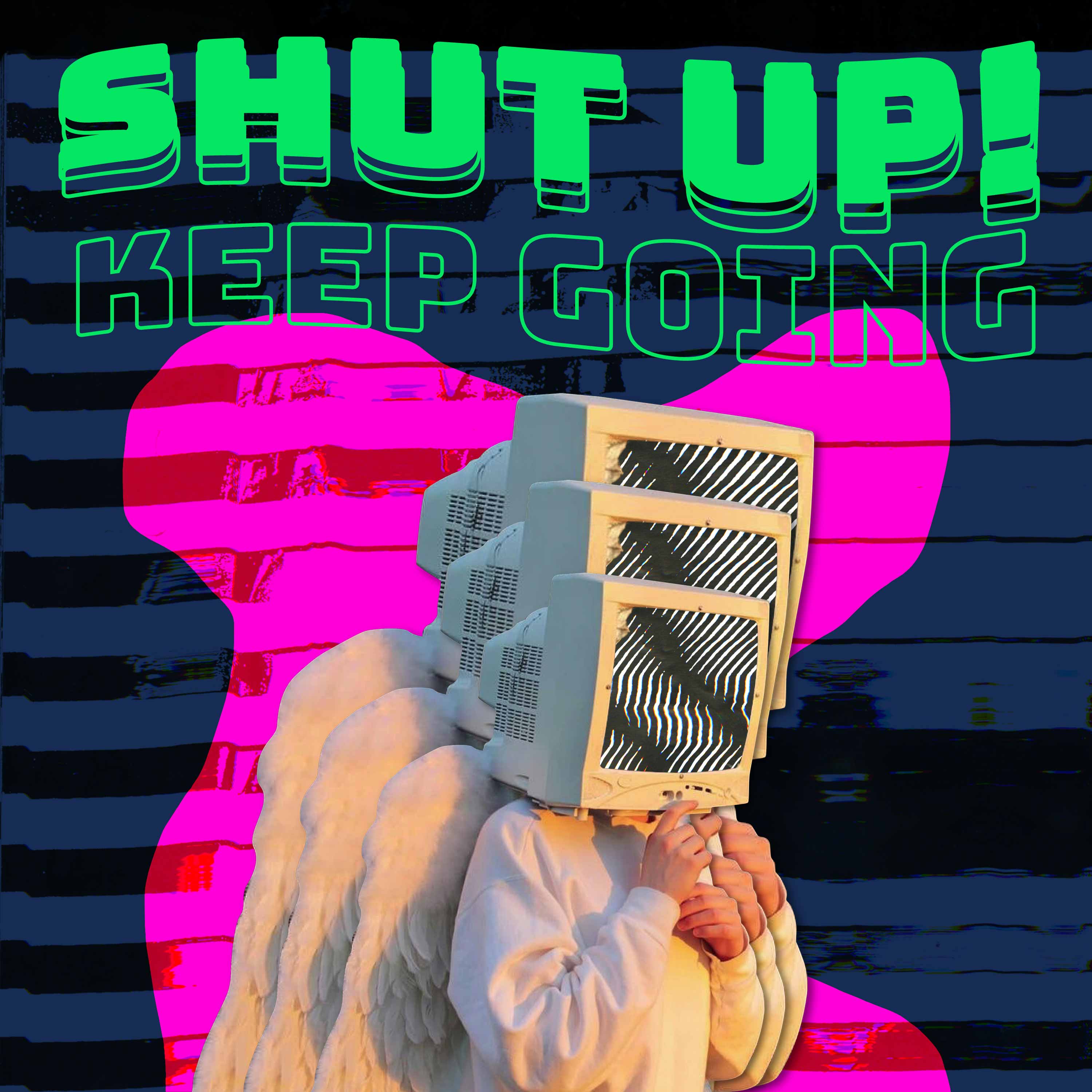 Artwork for Shut Up! Keep Going