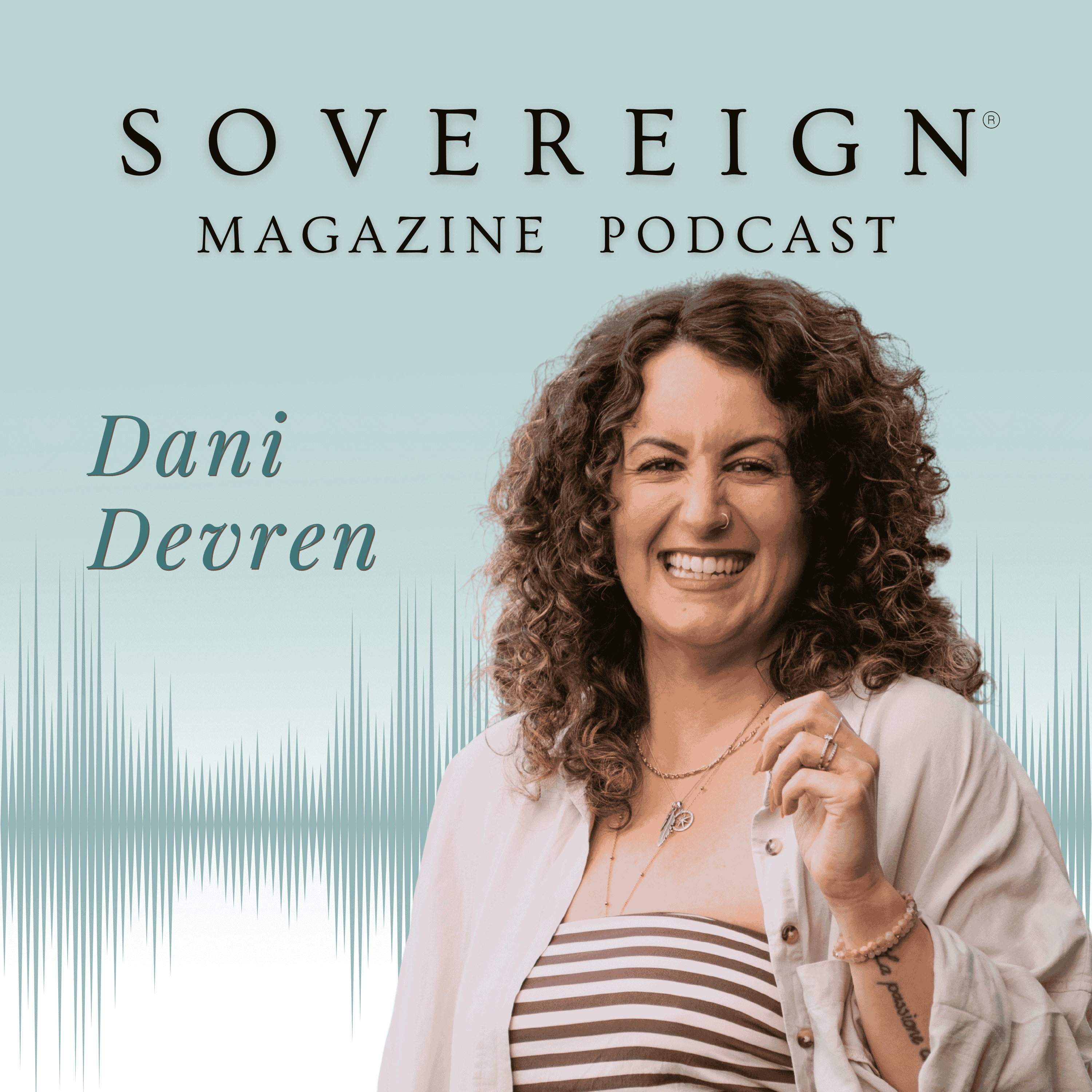 I Collect People | SOVEREIGN Magazine® Podcast with Dani Devren episode artwork