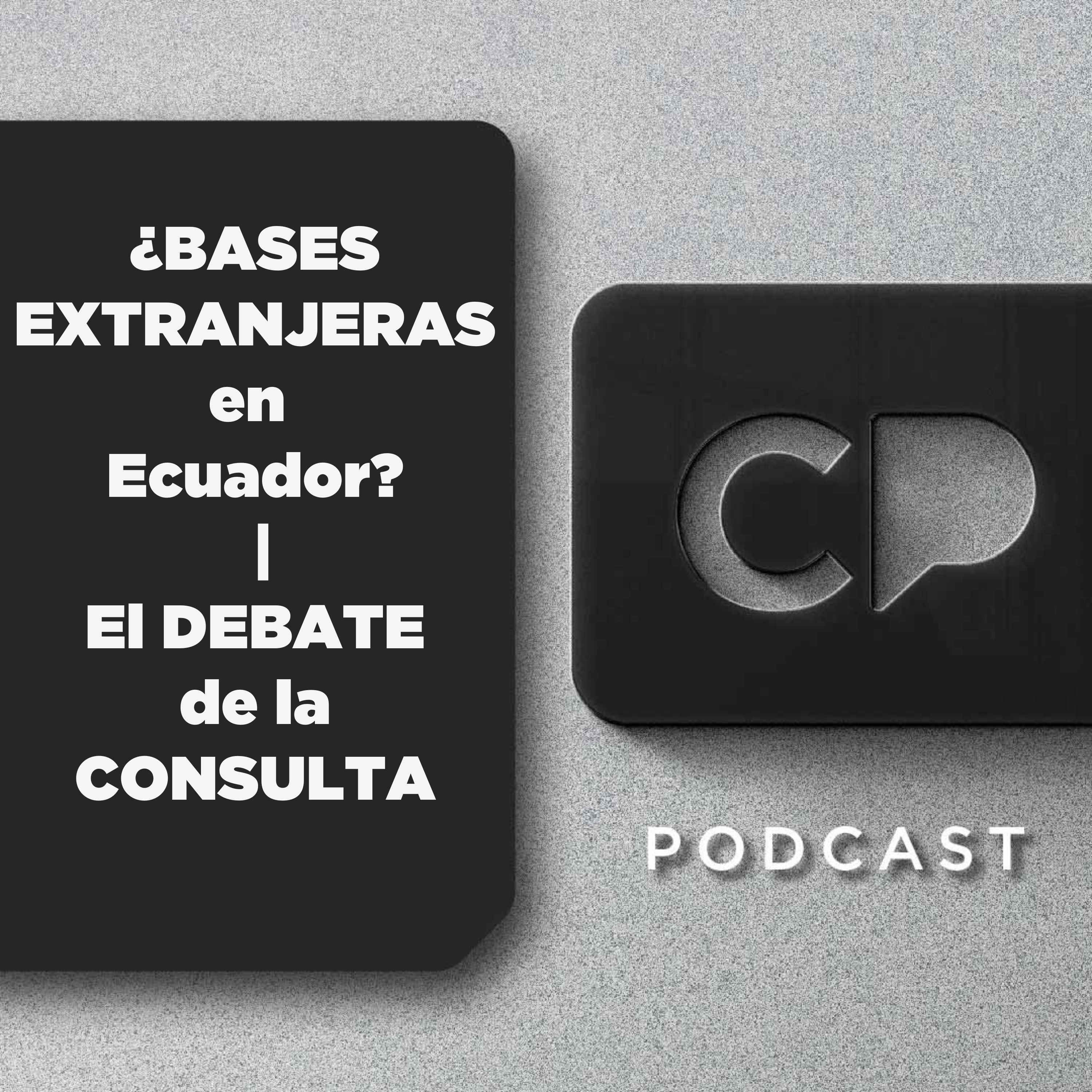 30/OCT: ¿BASES EXTRANJERAS en  Ecuador?  |  El DEBATE  de la CONSULTA