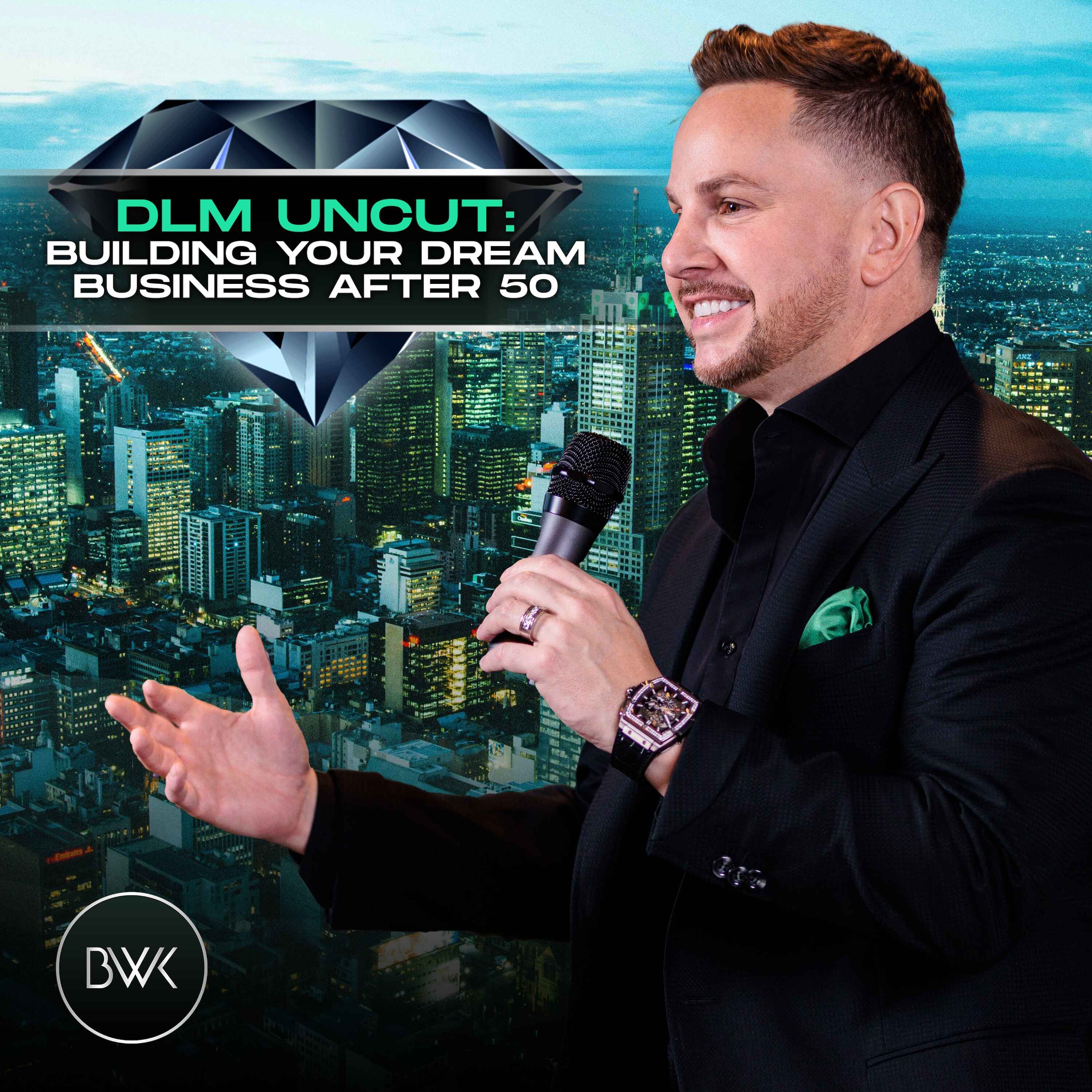DLM Uncut: Building Your Dream Business After 50
