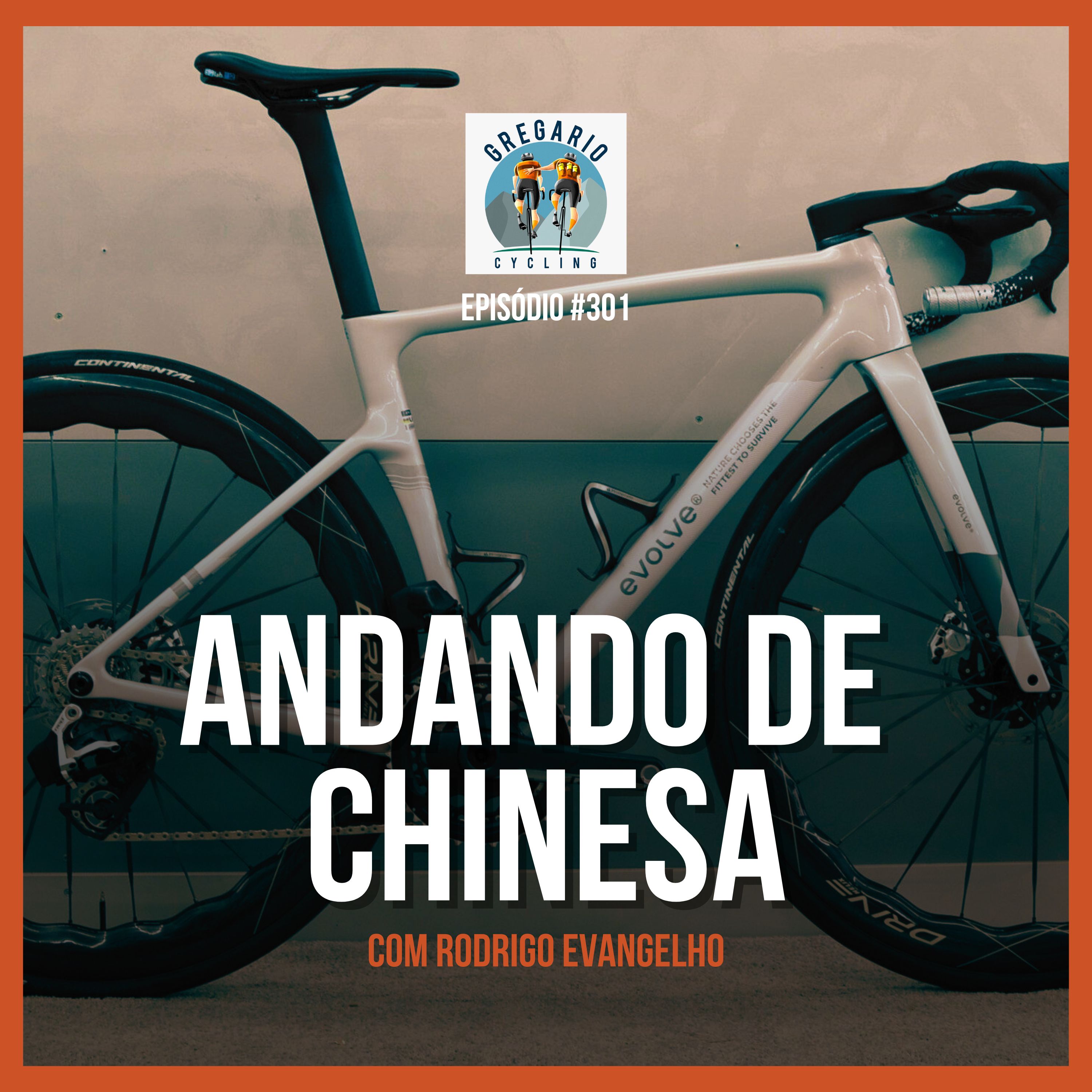 Episódio 301 - Pedalando de Chinesa, com Rodrigo Evangelho