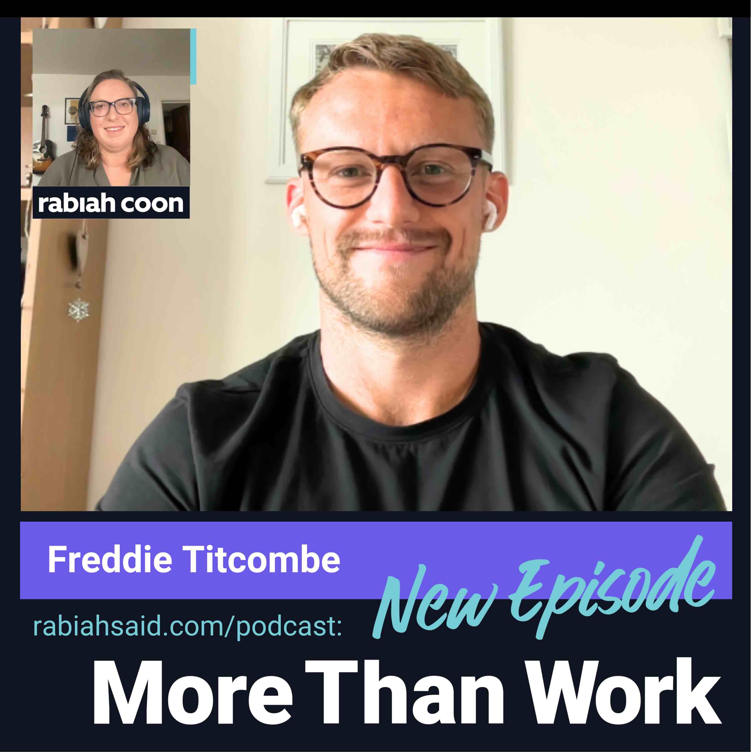 Reflection Plus Action Equals Progress – Freddie Titcombe of Evolve Journey on More Than Work