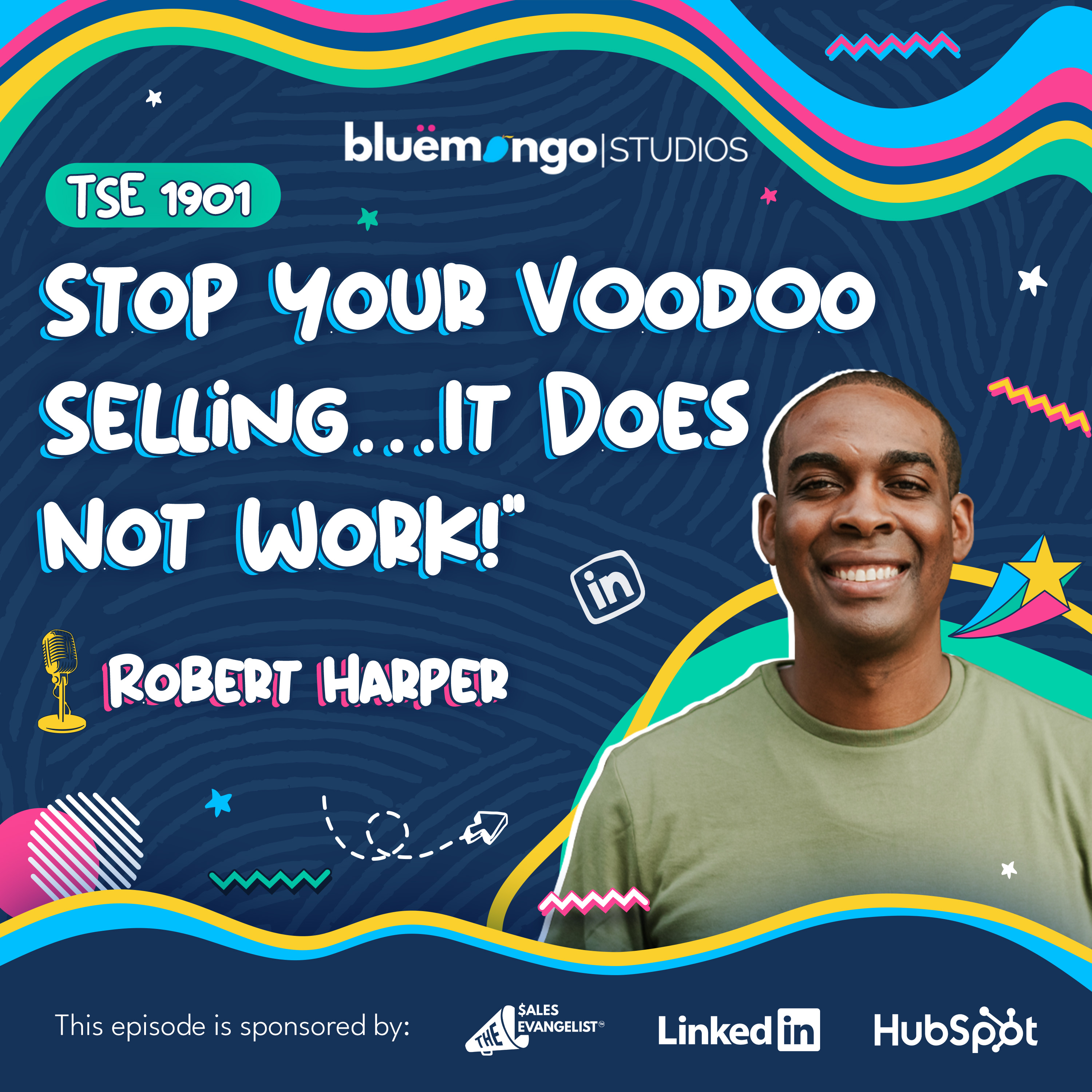Robert Harper | Stop Your Voodoo Selling…It Does Not Work!