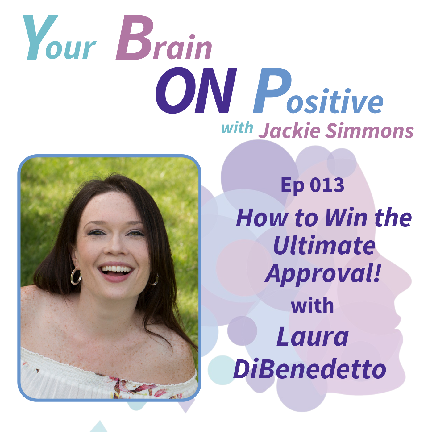 How to Win the Ultimate Approval! - Laura DiBenedetto