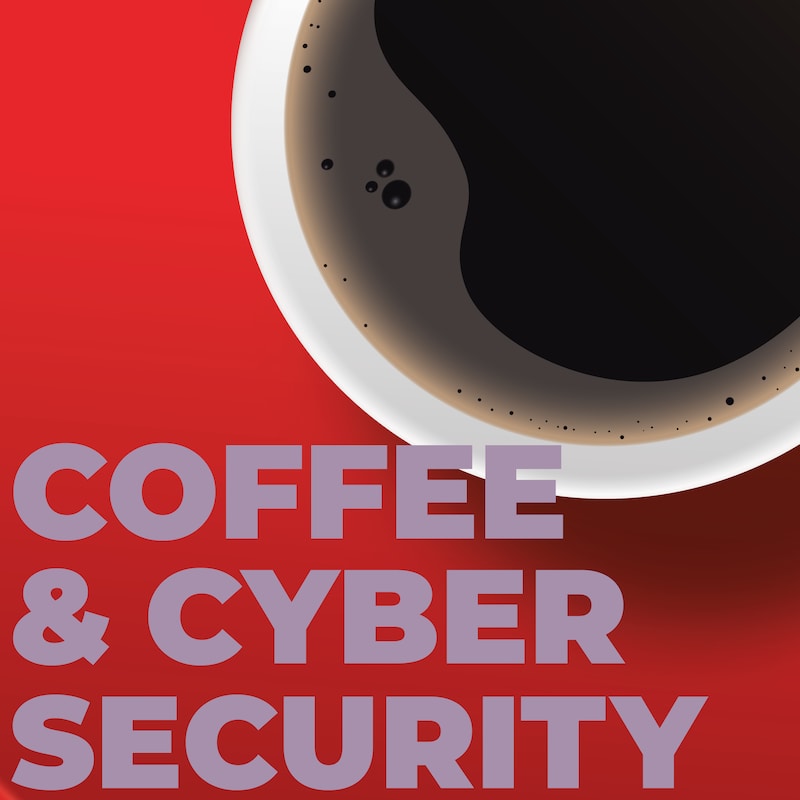 Artwork for podcast Coffee and Cyber Security