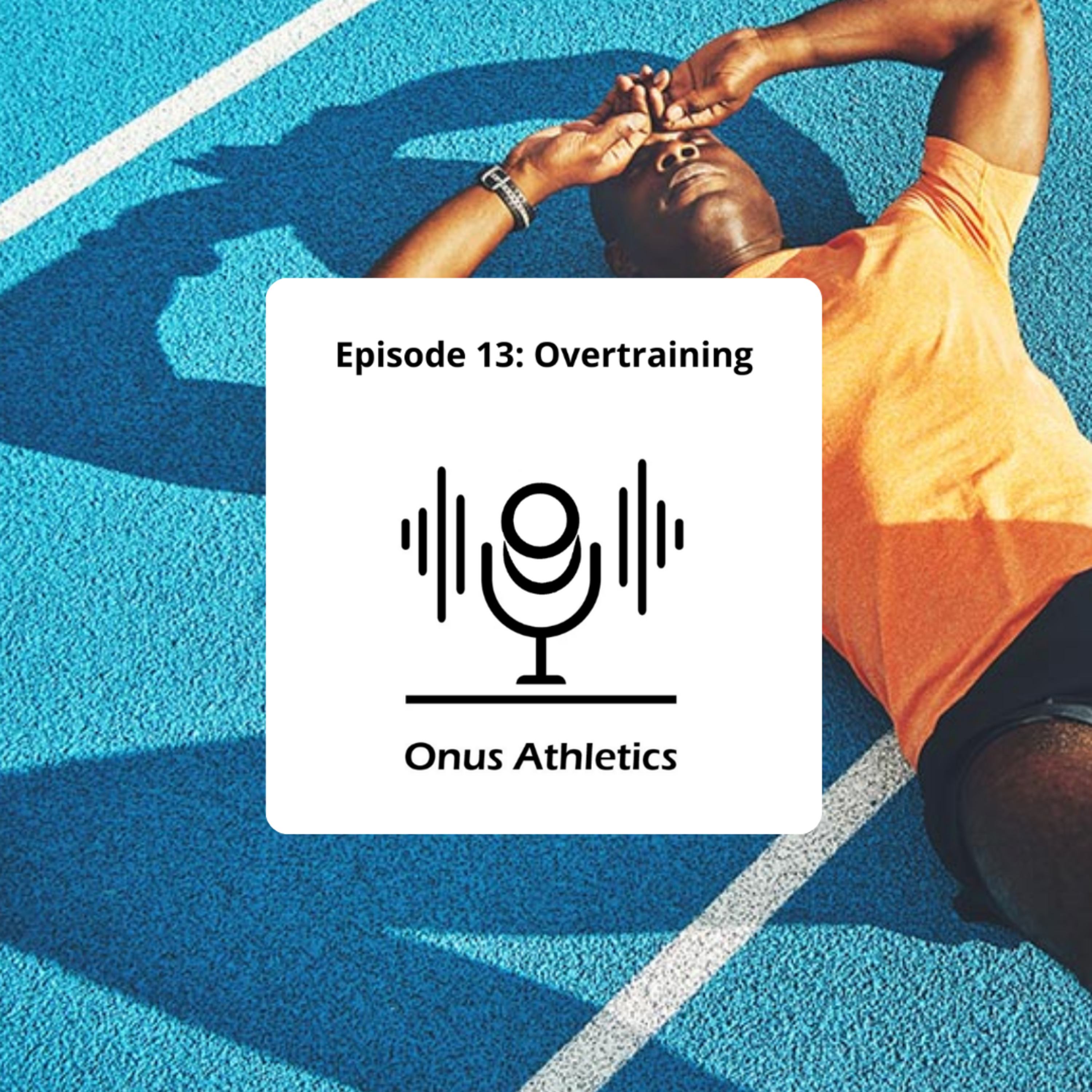 Episode 13: Overtraining