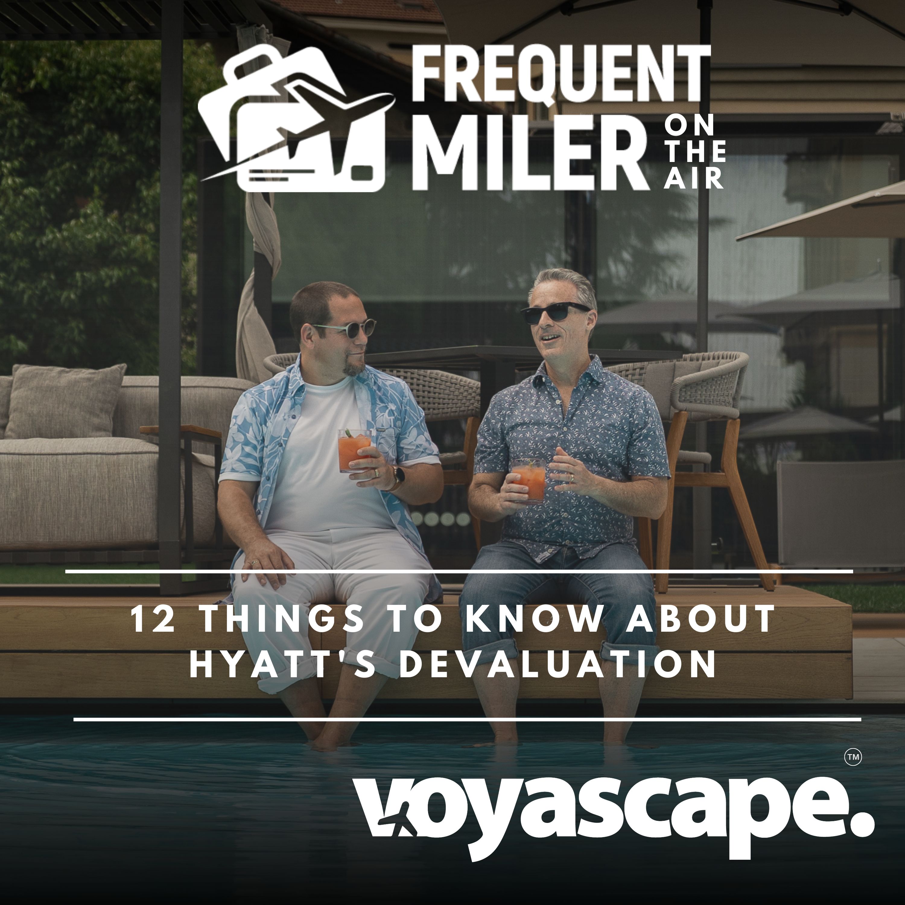12 things to know about Hyatt's devaluation | Frequent Miler on the Air Ep365 | 7-3-26 episode artwork