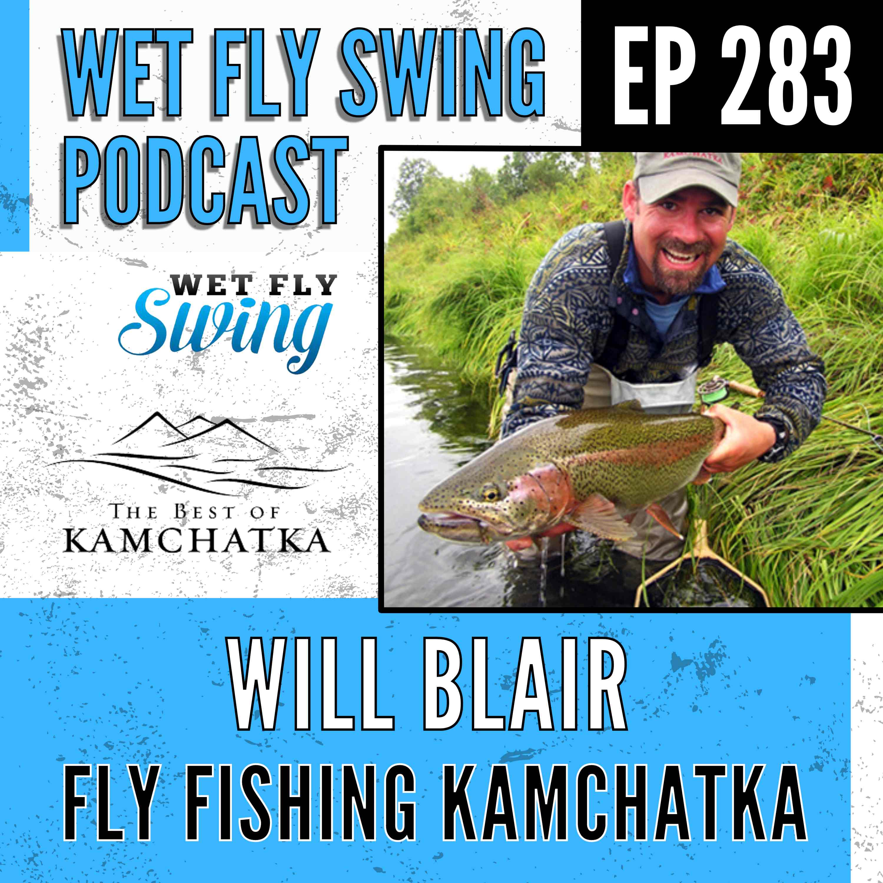 WFS 283 - Kamchatka Fly Fishing with Will Blair episode artwork