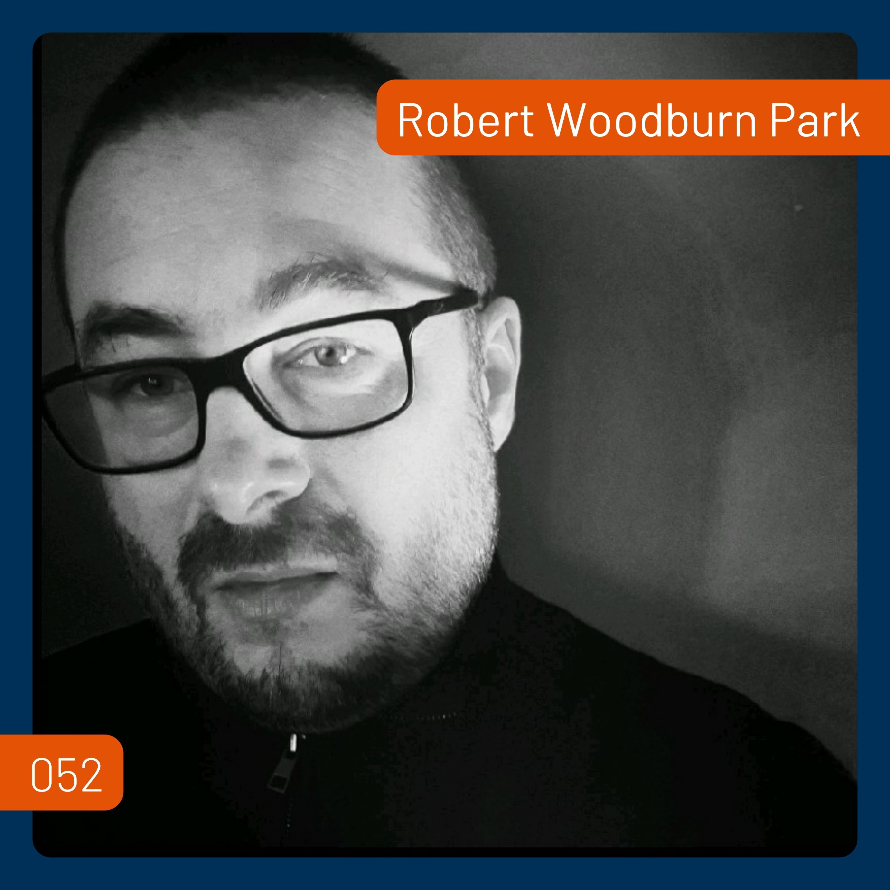 The Future of Architectural Communications with Robert Woodburn Park | 052