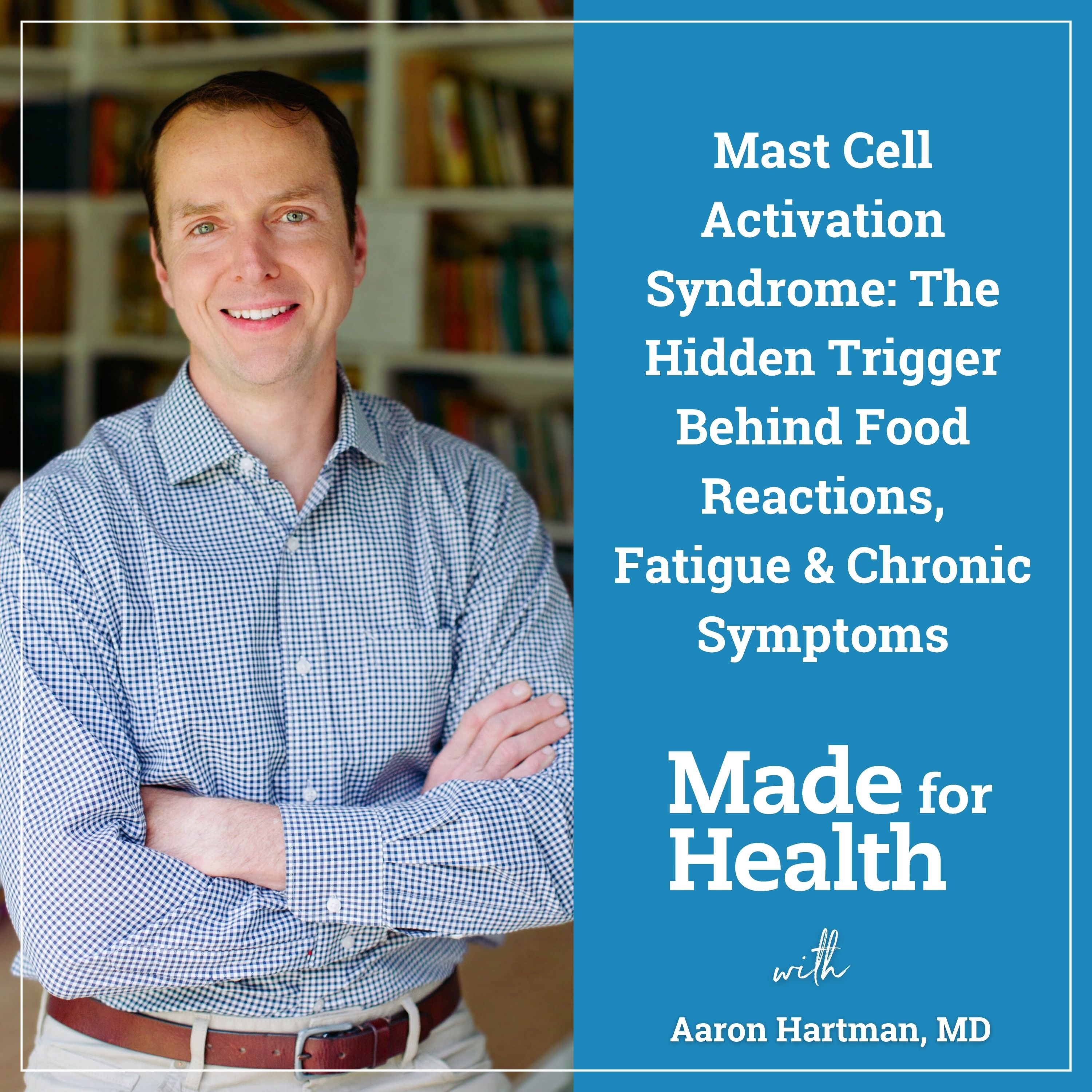 Mast Cell Activation Syndrome: The Hidden Trigger Behind Food Reactions, Fatigue & Chronic Symptoms | E181