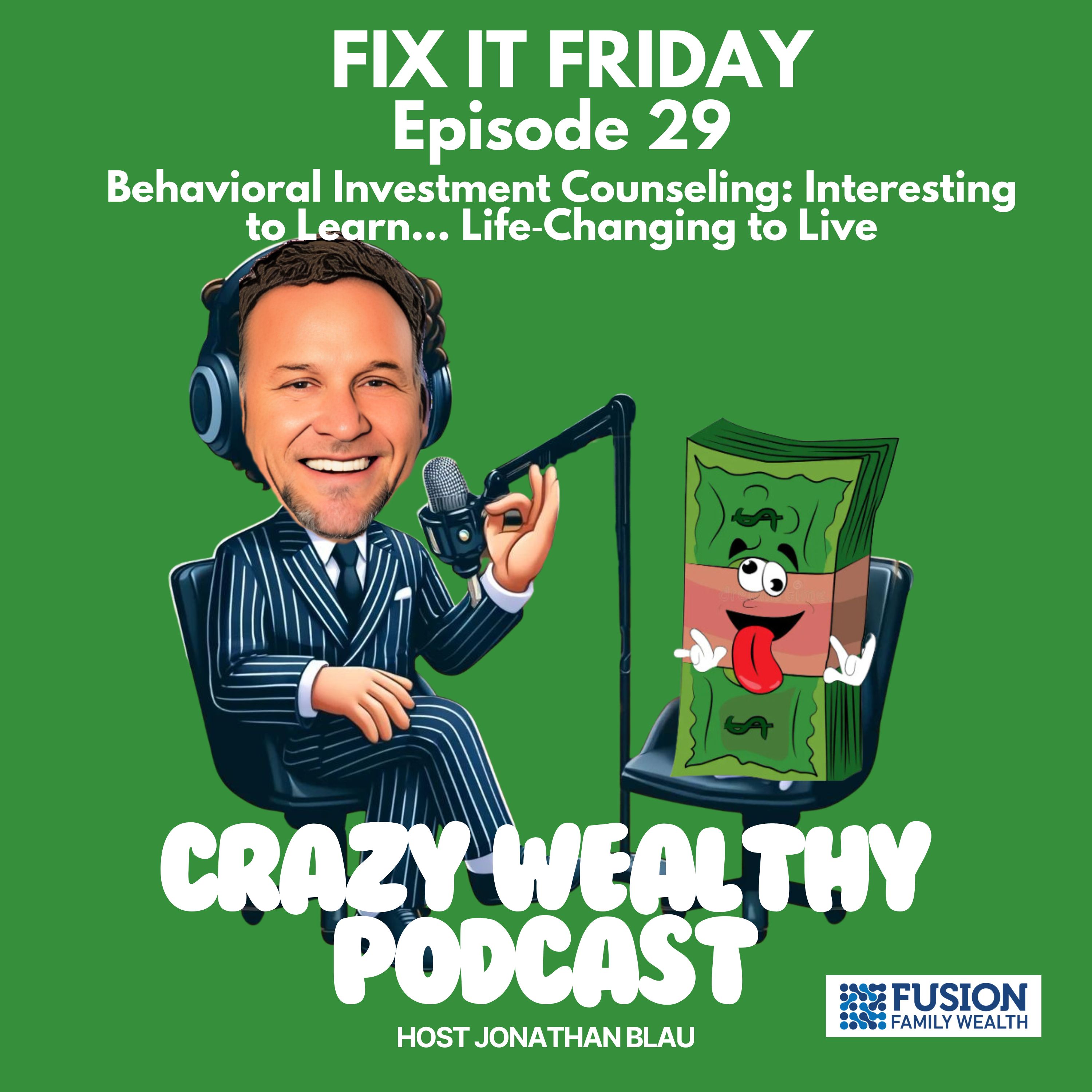 Fix It Friday - Behavioral Investment Counseling: Interesting to Learn… Life‑Changing to Live