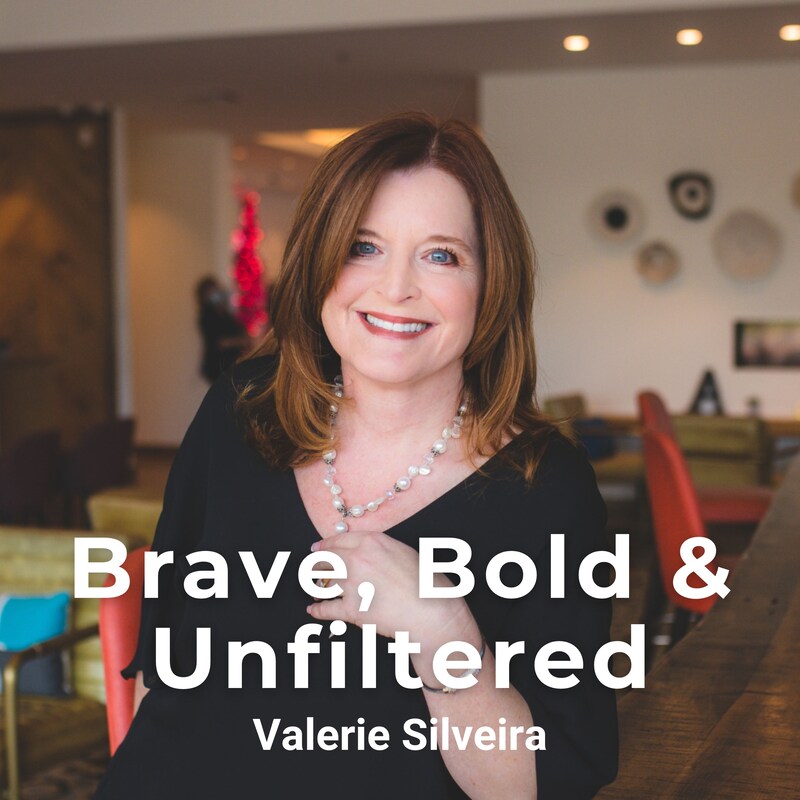 Artwork for podcast Brave, Bold & Unfiltered with Valerie Silveira