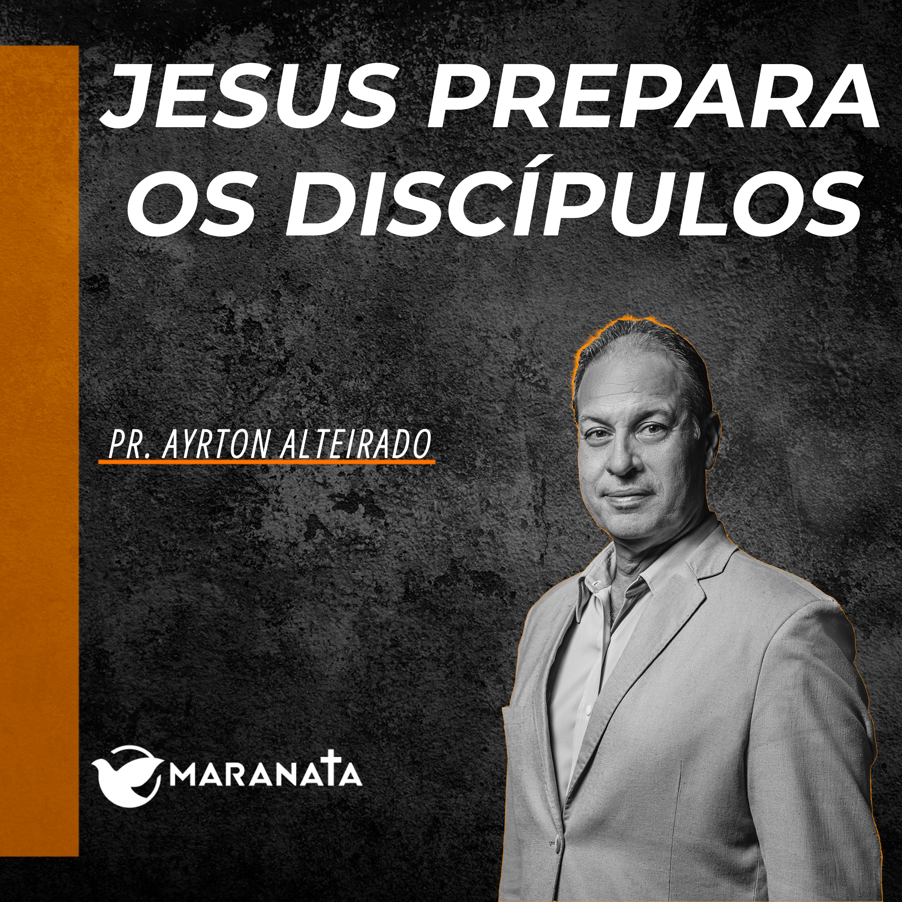 Jesus prepara os discípulos - Pr. Ayrton Alteirado episode artwork