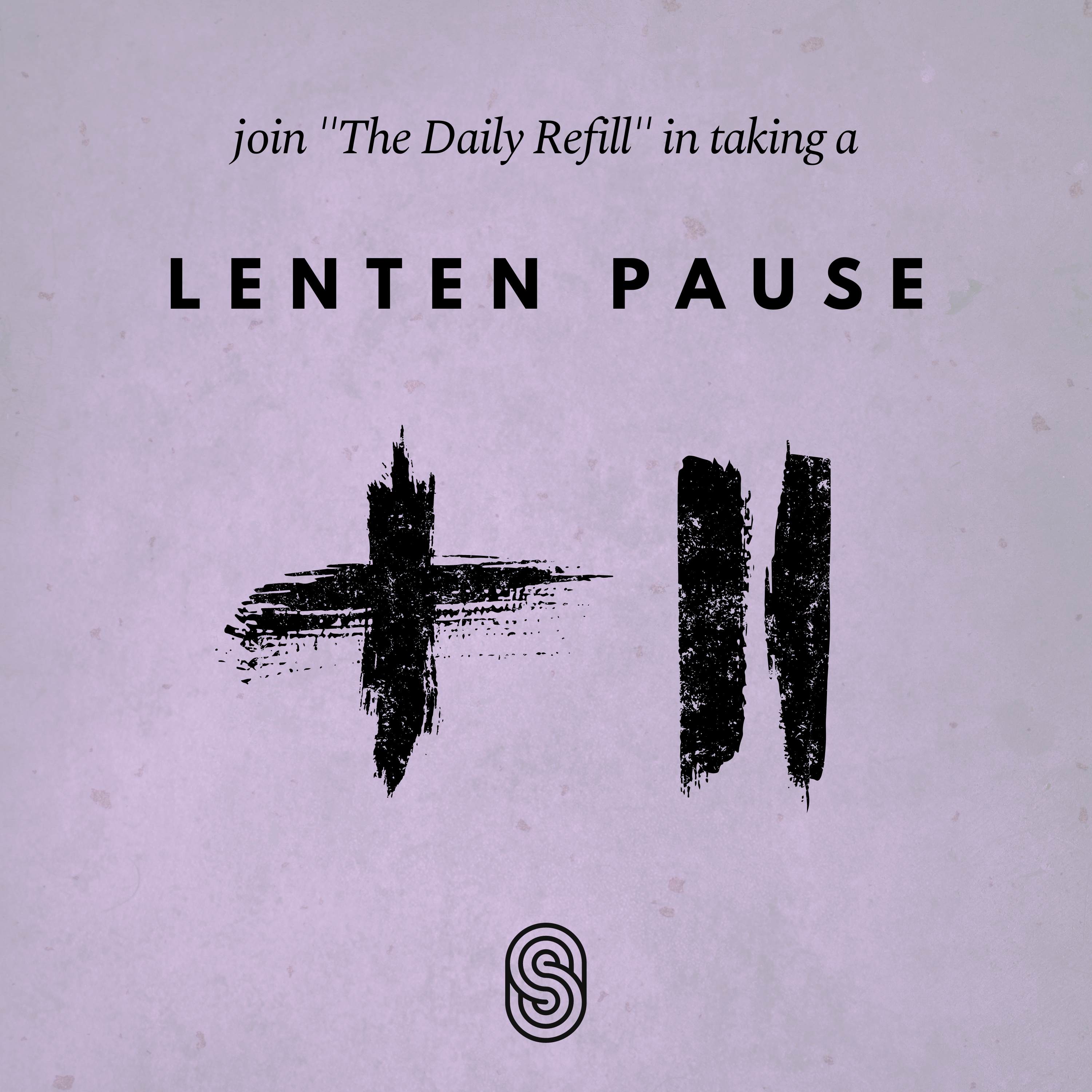 Artwork for podcast The Daily Refill: Lenten Pause