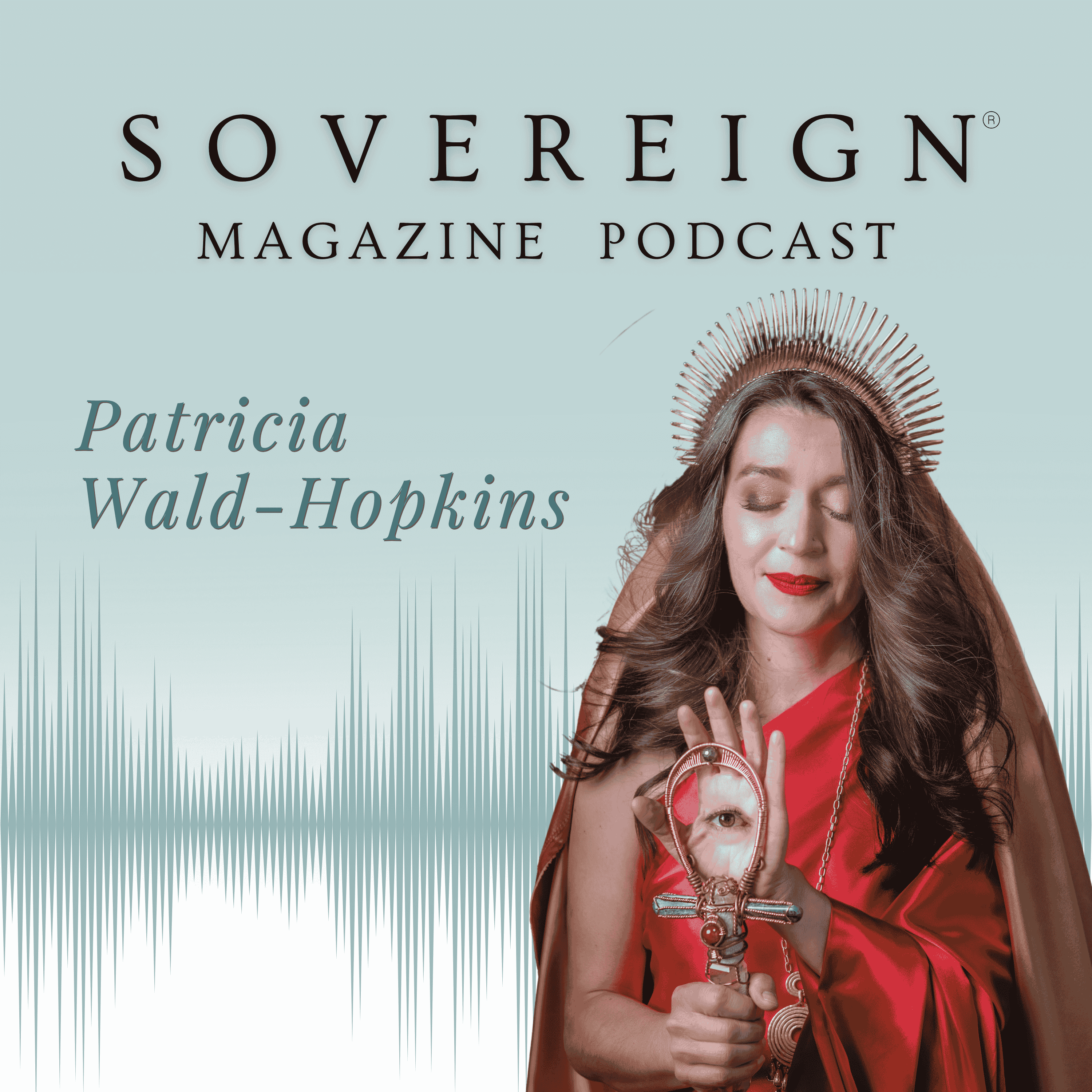 Coherence: The Stabilizing Force | SOVEREIGN Magazine® Podcast with Patricia Wald-Hopkins episode artwork