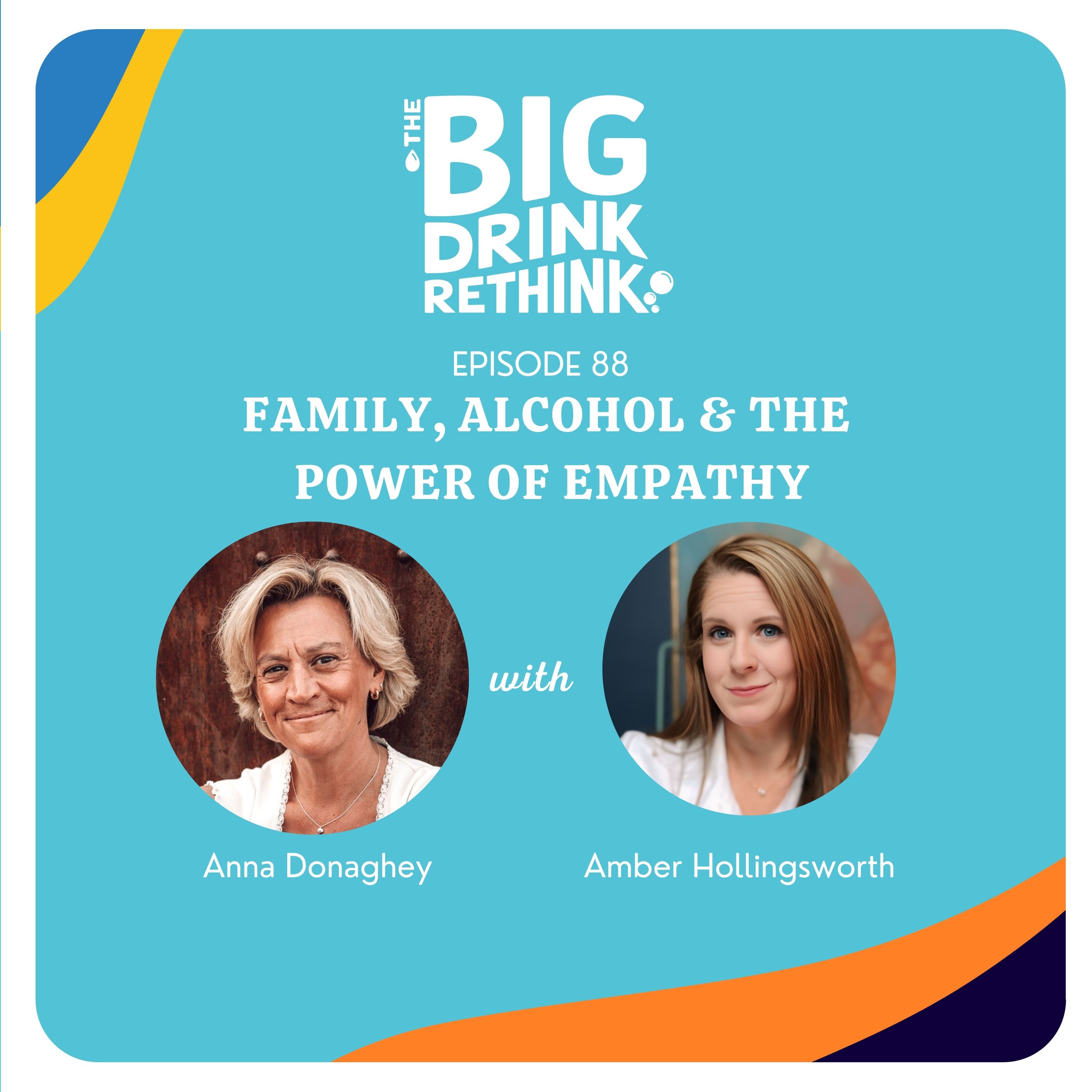 Ep 88. Family, Alcohol & The Power of Empathy