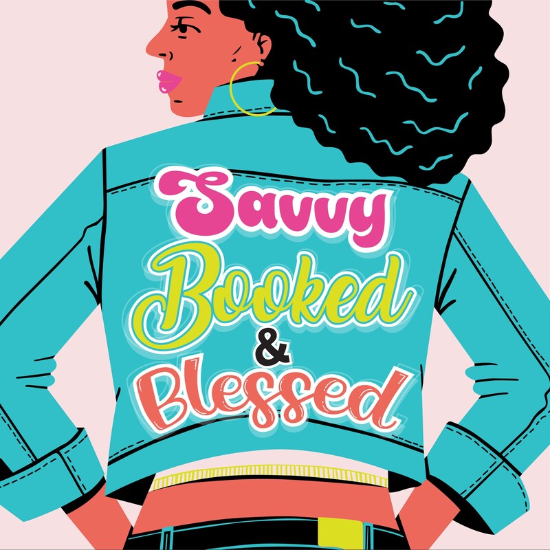 Artwork for podcast Savvy, Booked, & Blessed