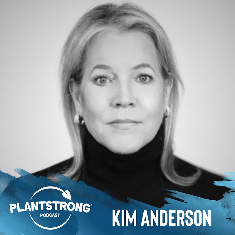 210: Kim Anderson - Destination: Plant City! — PLANTSTRONG Podcast