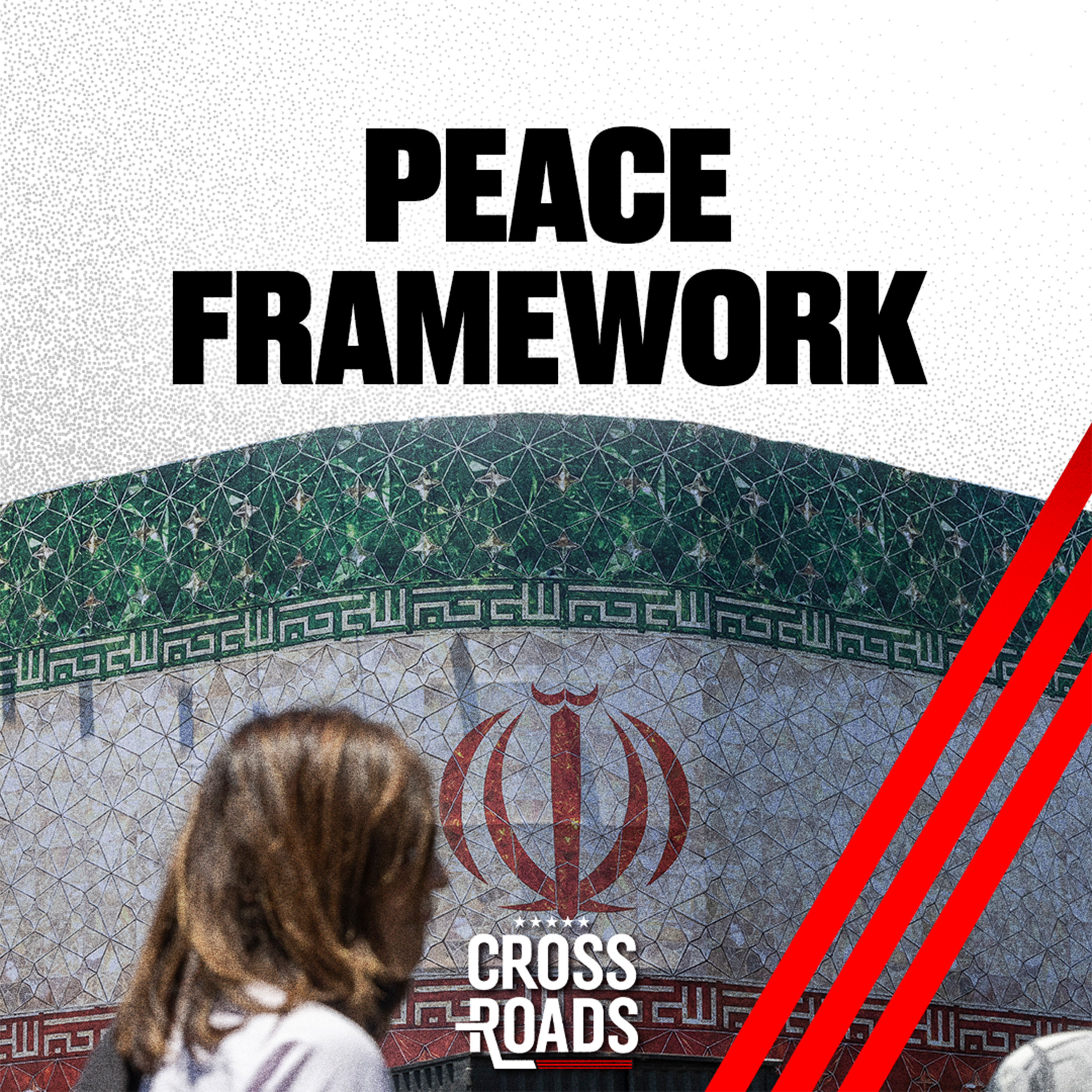 First Step on Peace; $300 Billion Iran Plan episode artwork