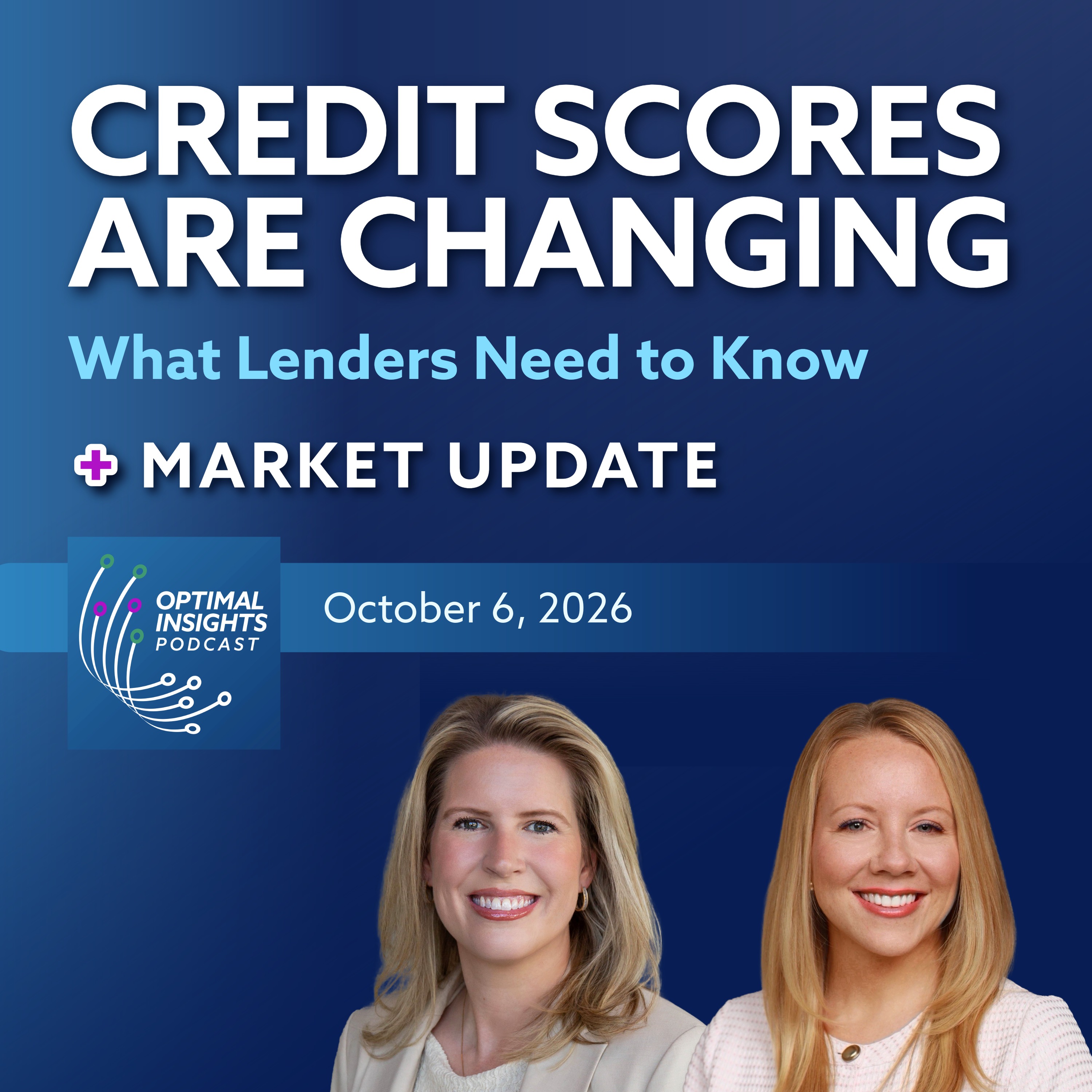 VantageScore, FICO, and the Future of Mortgage Credit Models with Erin Wester & Tiffany McGarry | 10/6/2026