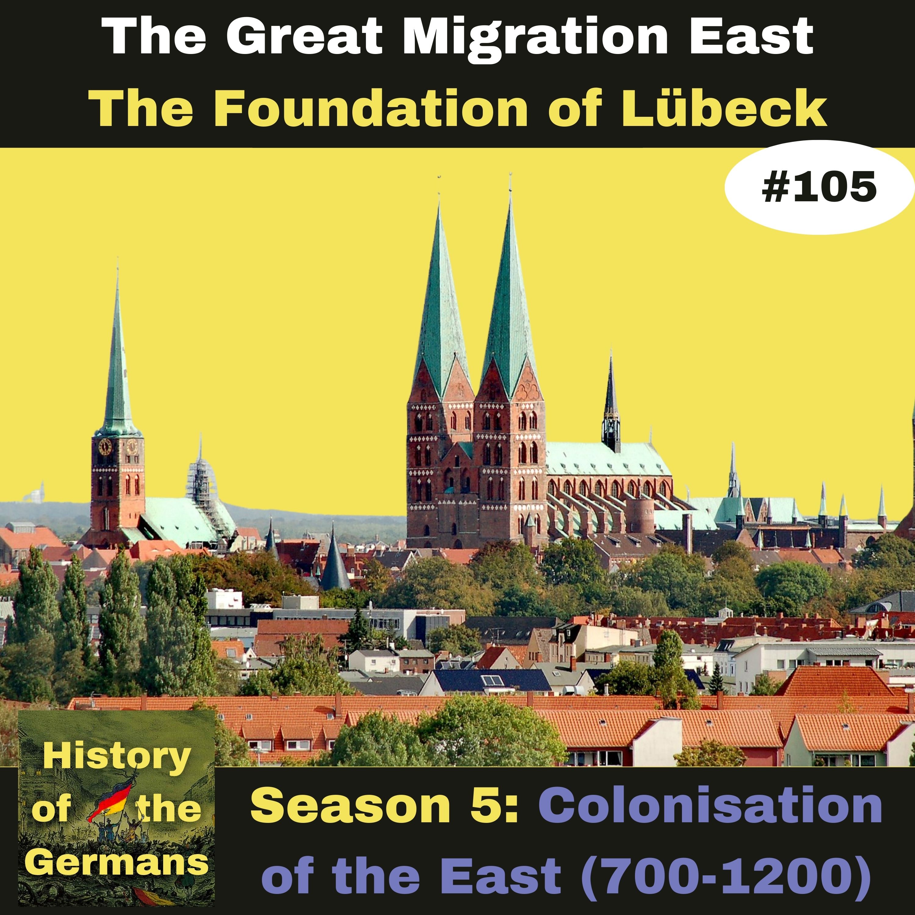 Ep. 105: Colonisation of the East(700-1200) - The Foundation of Lübeck