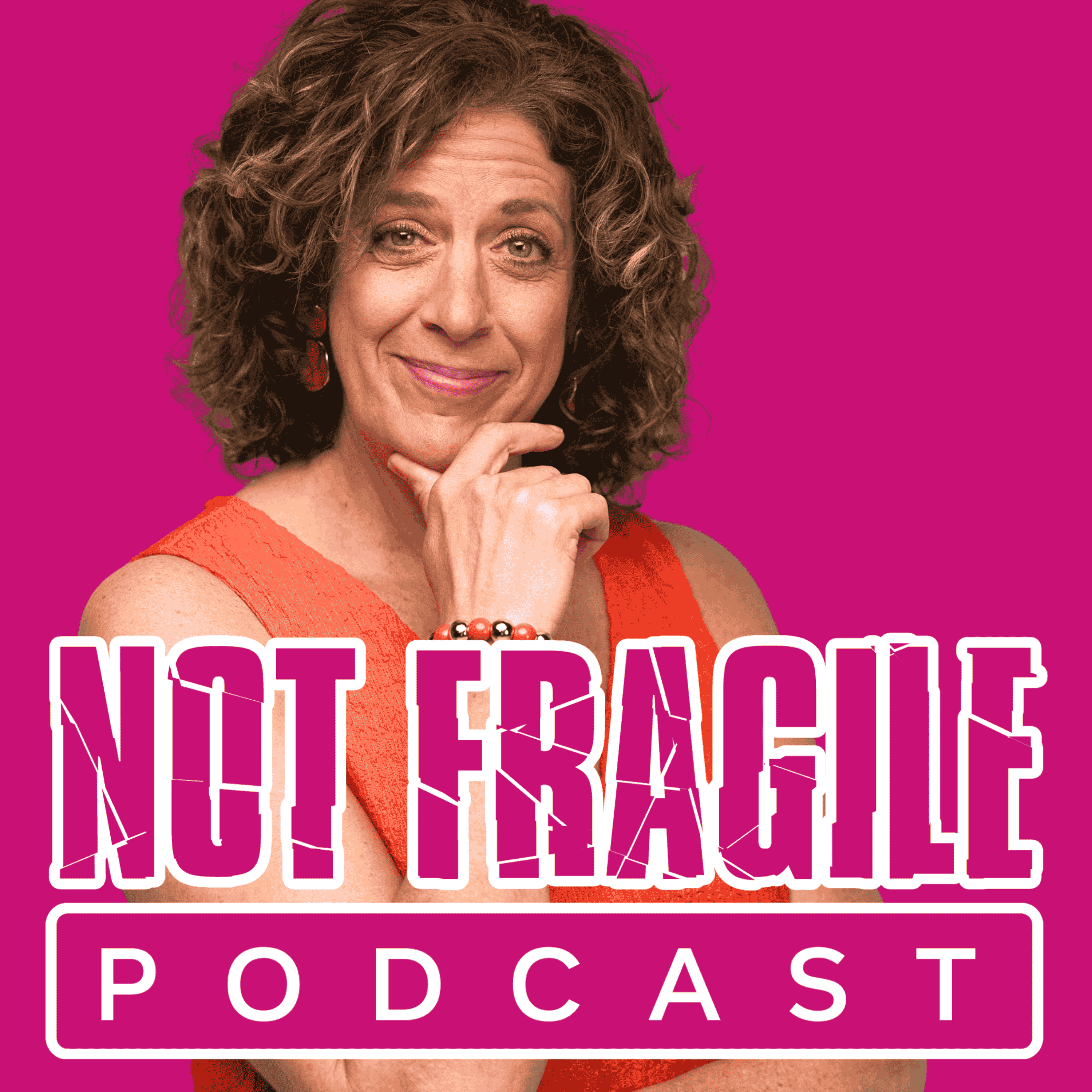 NOT FRAGILE PODCAST