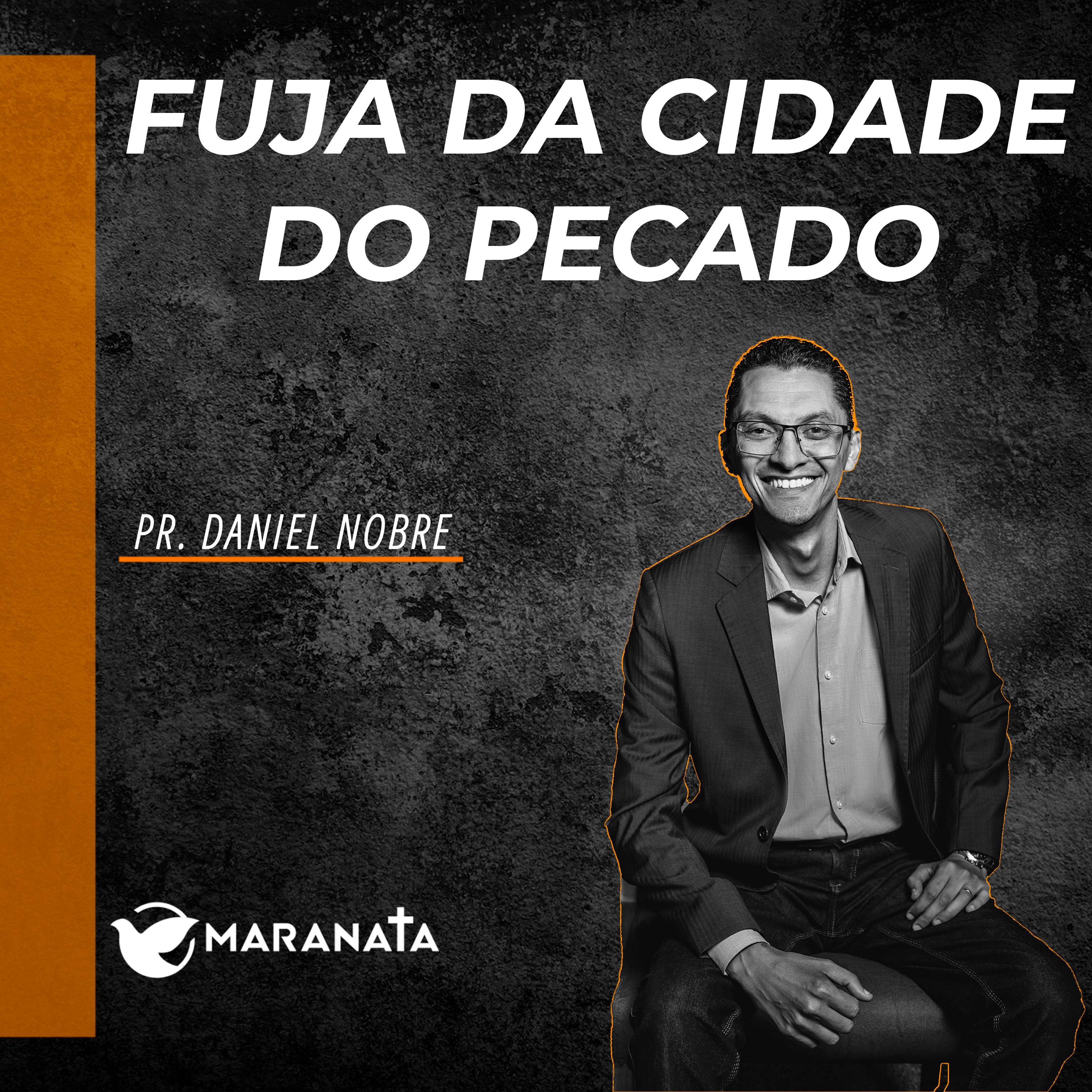 Fuja da cidade do pecado - Pr. Daniel Nobre