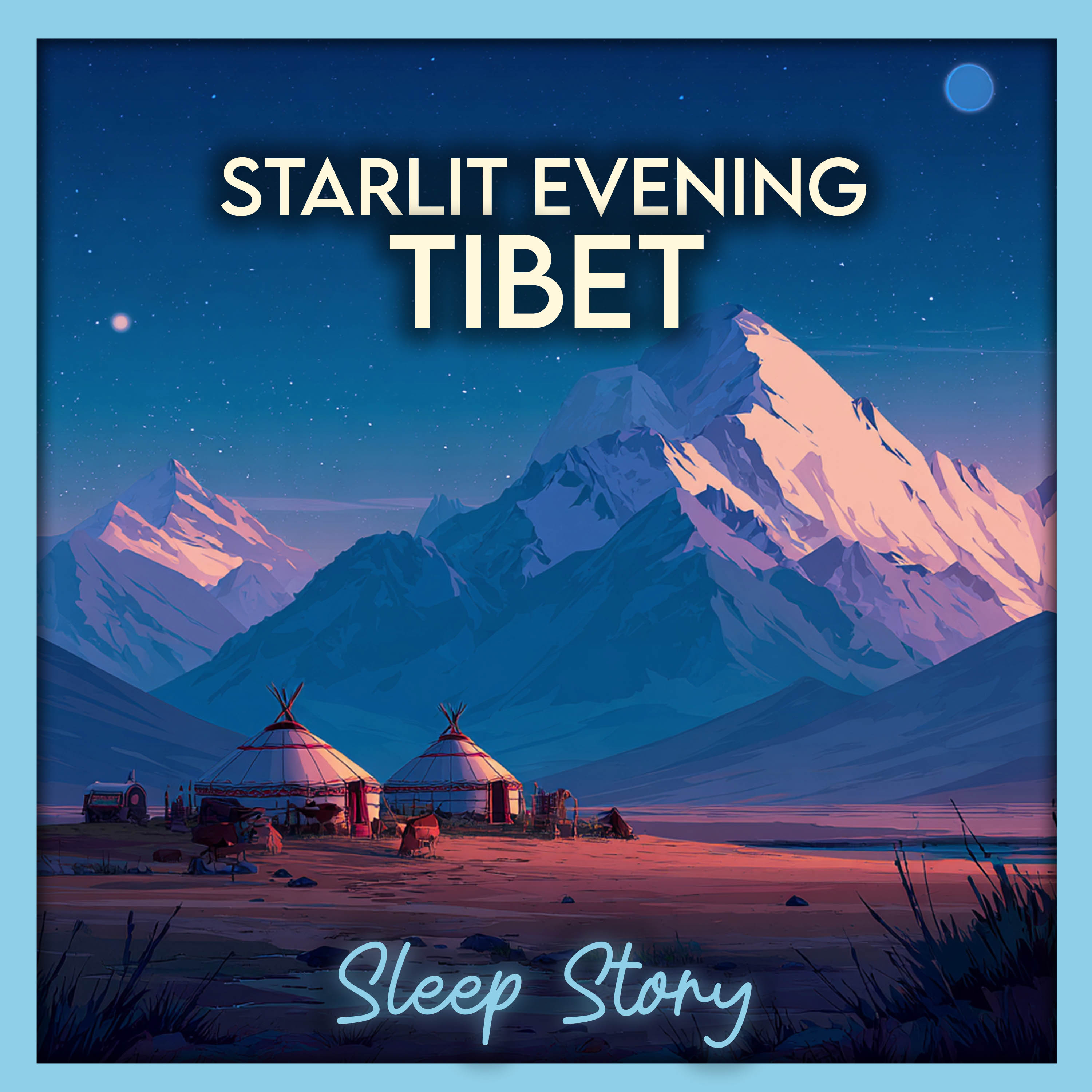 Starlight Over the Tibetan Plateau – A Deep Sleep Story for Adults