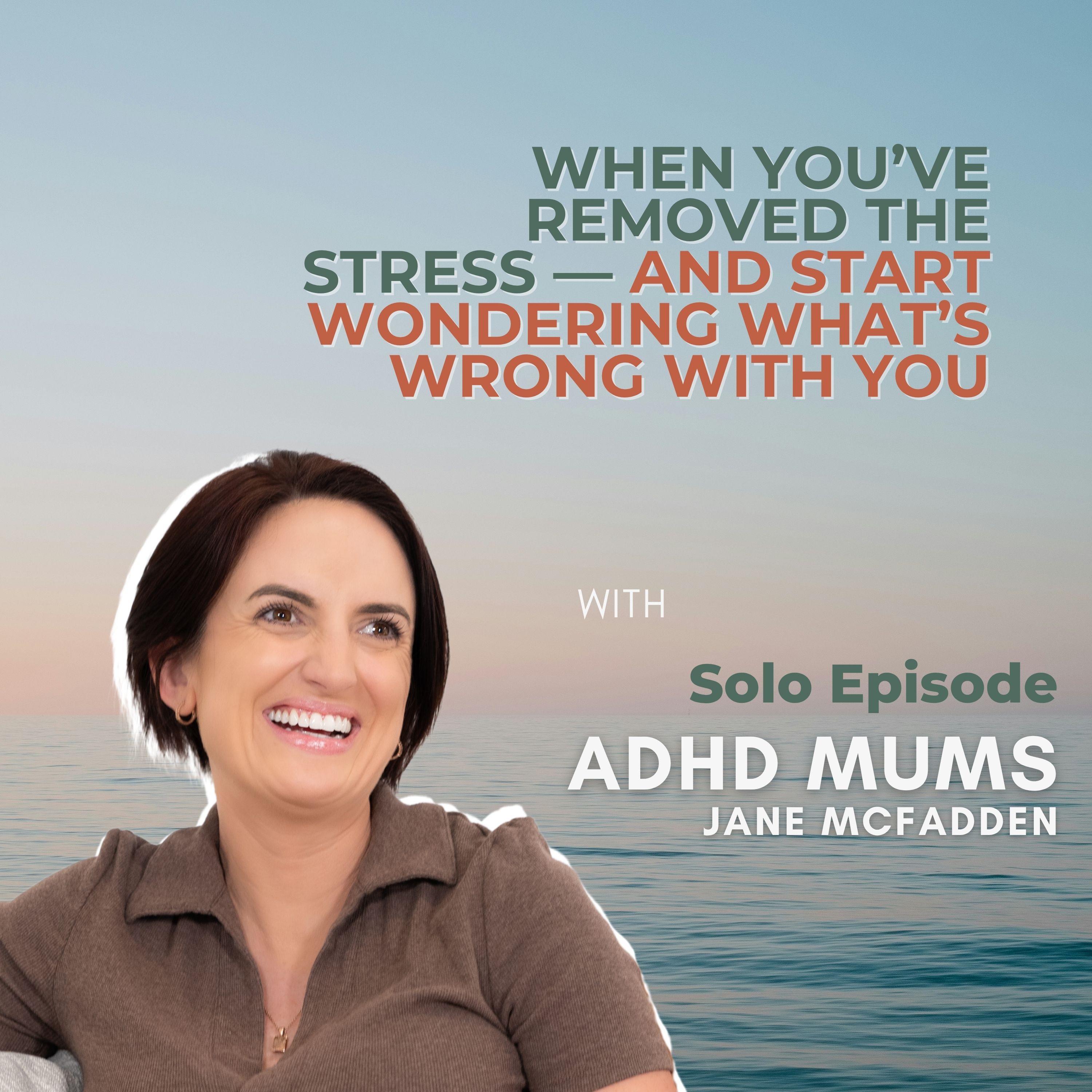 93. When You Remove the Stress — And Start Wondering What’s Wrong With You
