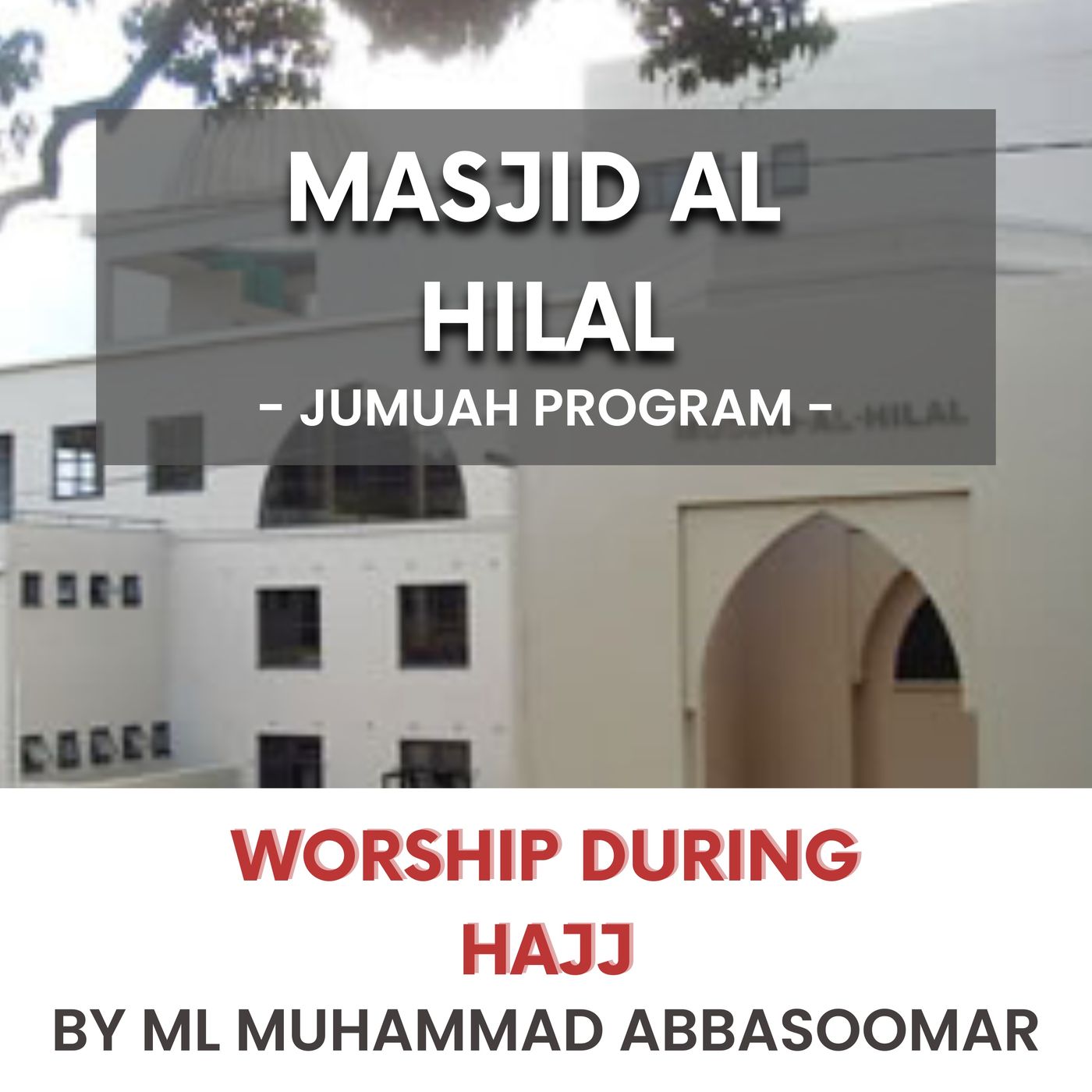 Worship during Hajj by ML Muhammad Abbasoomar episode artwork