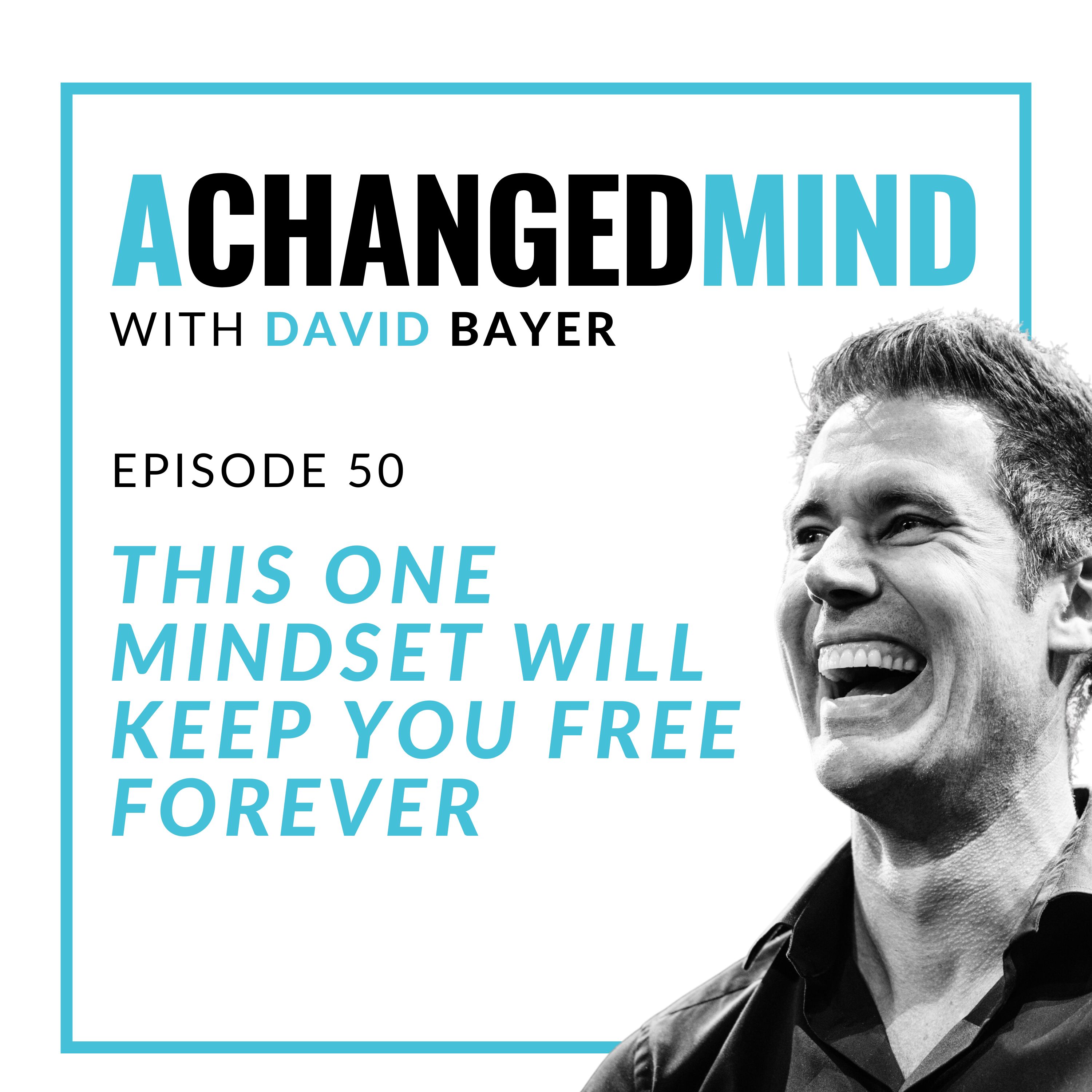 050 This One Mindset Will Keep You Free Forever