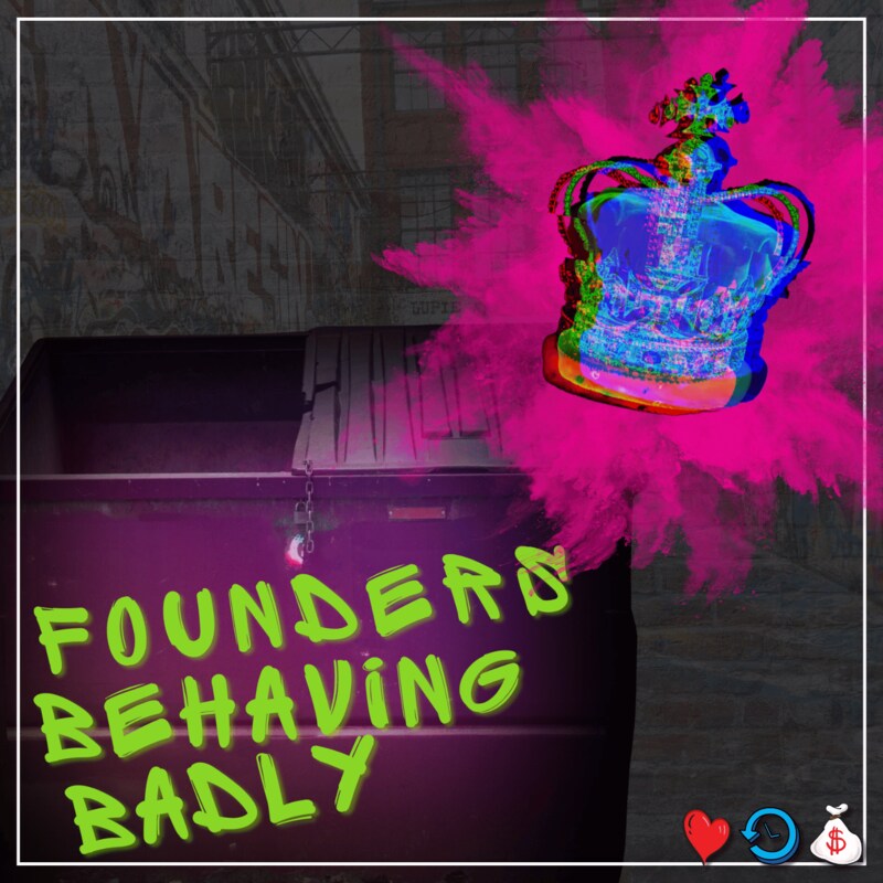 Artwork for podcast Founders Behaving Badly