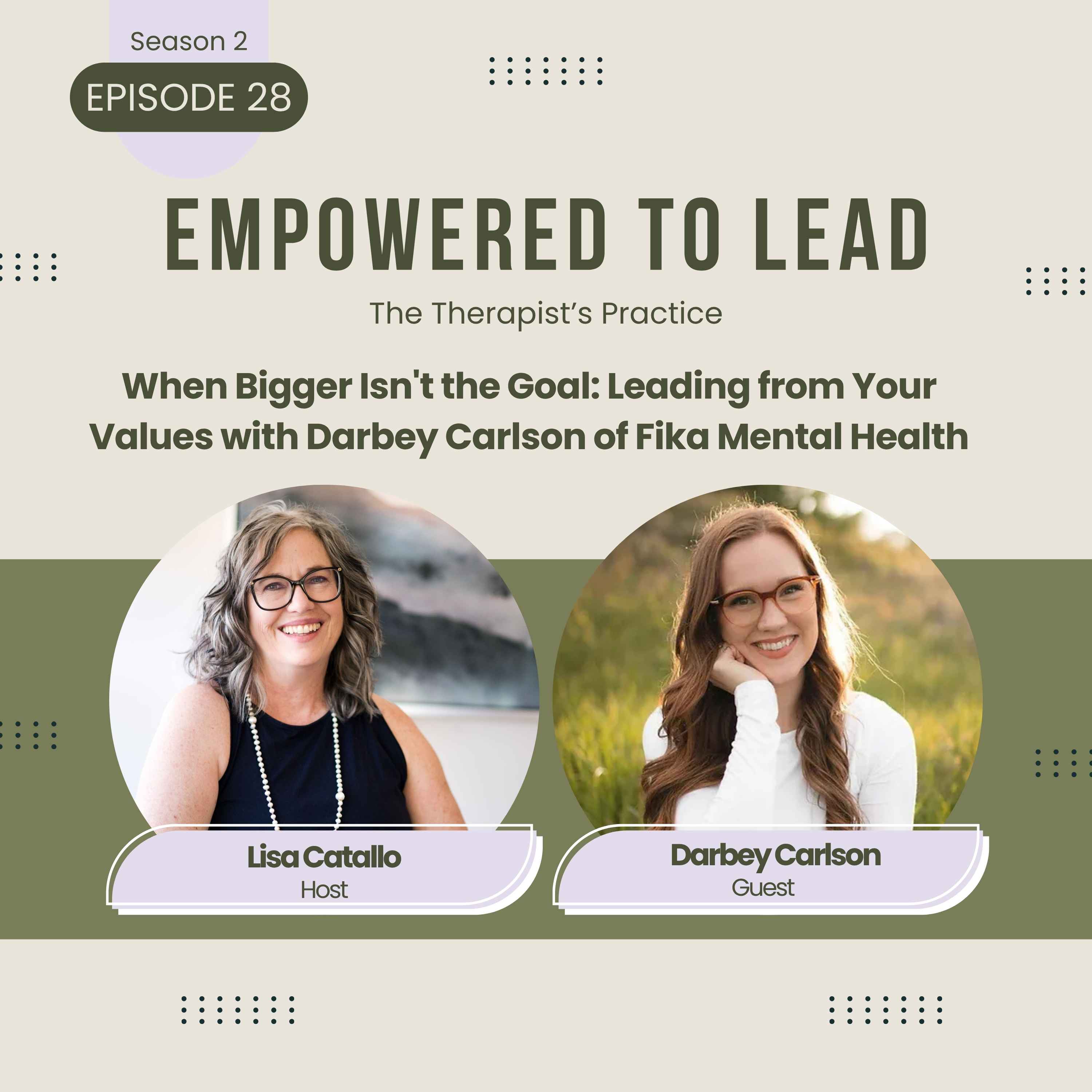 When Bigger Isn't the Goal: Leading from Your Values with Darbey Carlson of Fika Mental Health episode artwork