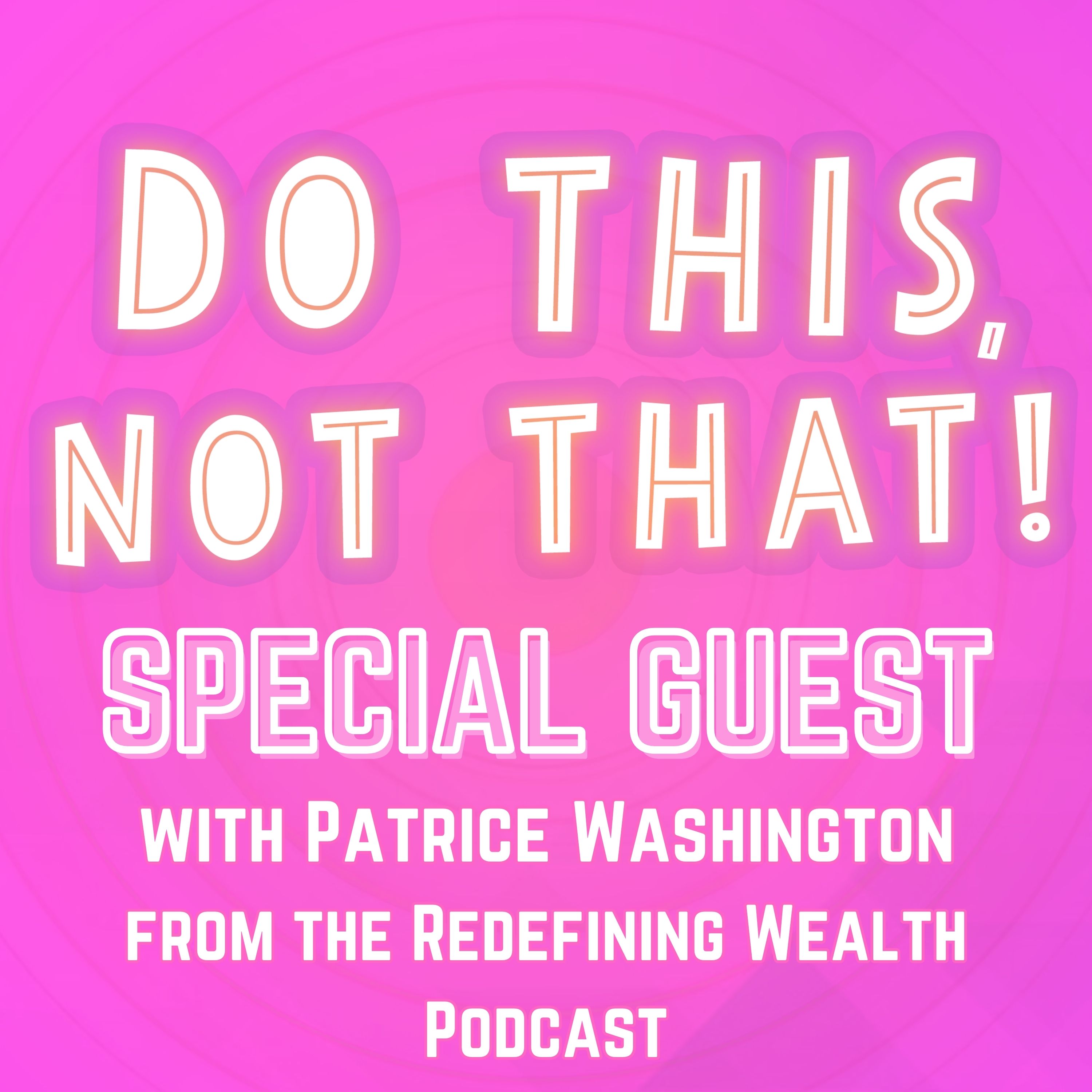 SPECIAL GUEST!! Chasing MONEY is Ruining Your Life w/Patrice Washington  from the REDEFINING WEALTH Podcast 💀| Ep. 477