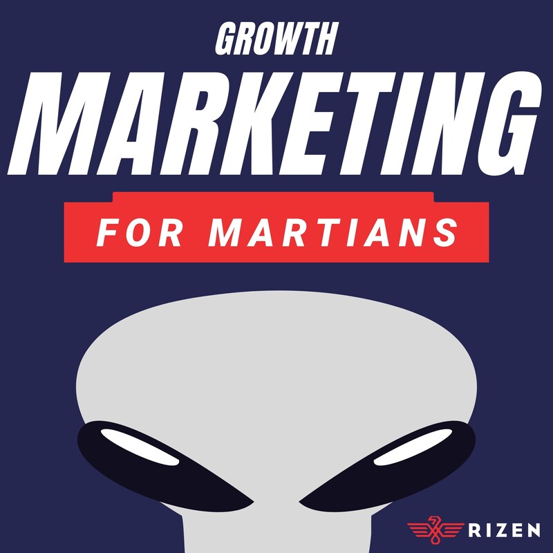 Artwork for podcast Growth Marketing for Martians