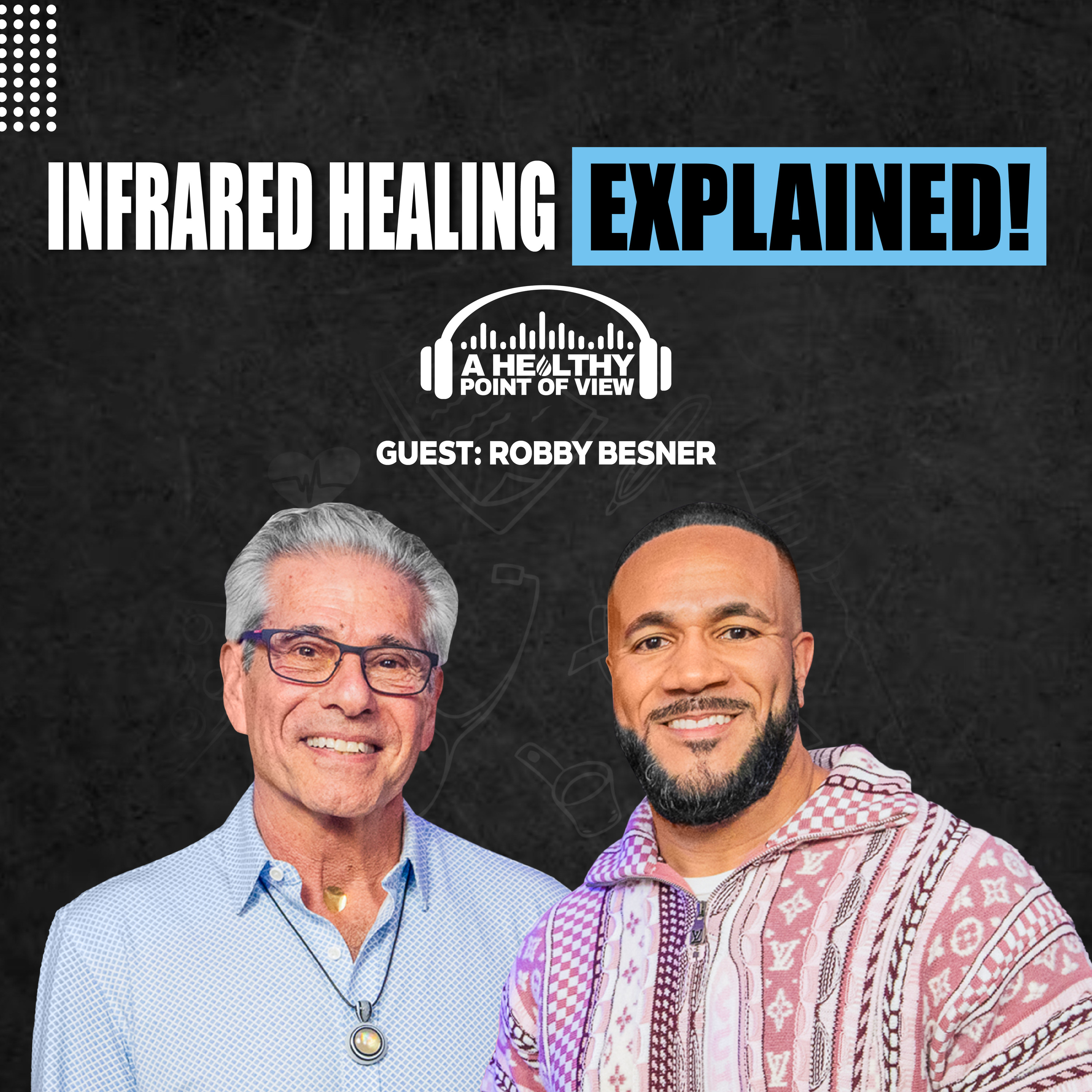 The Truth About Infrared Therapy, Detox, and Healing with Robby Besner | Ep. 133