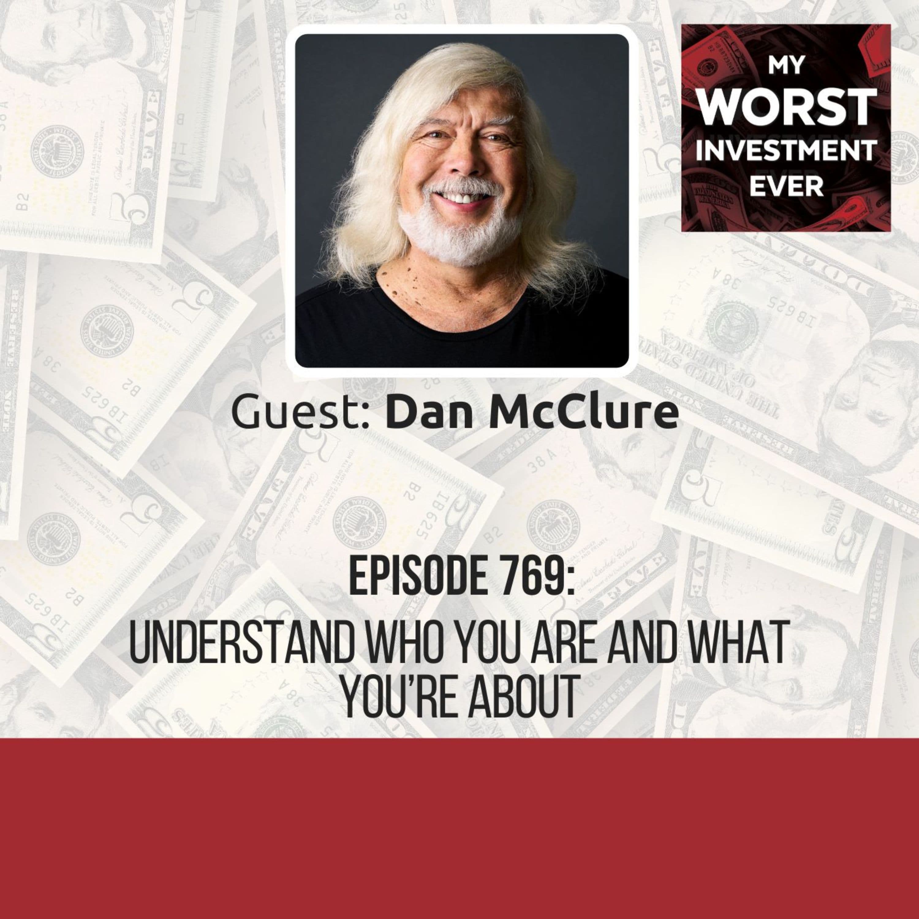 Dan McClure - Understand Who You Are and What You’re About