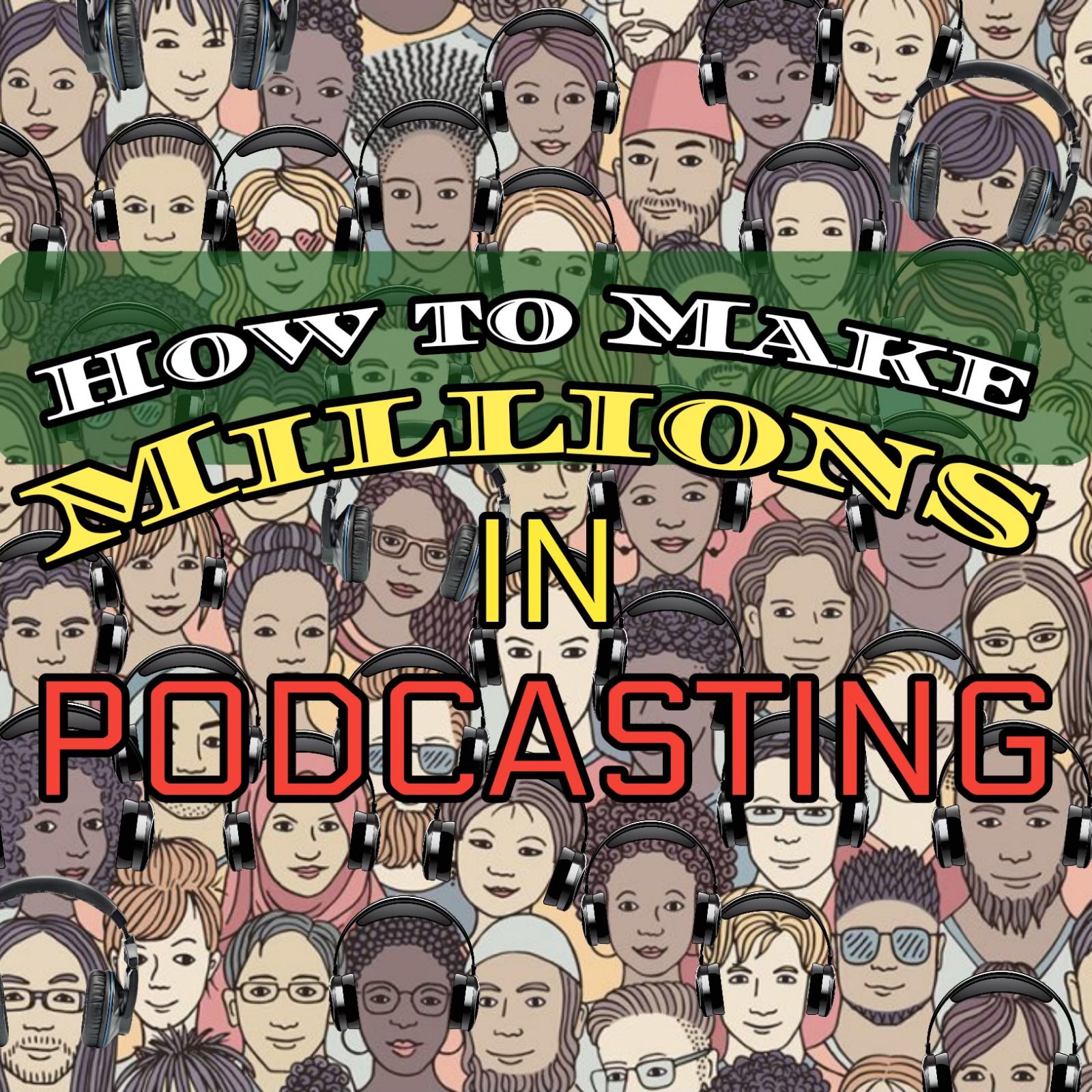 How to Make Millions in Podcasting podcast artwork