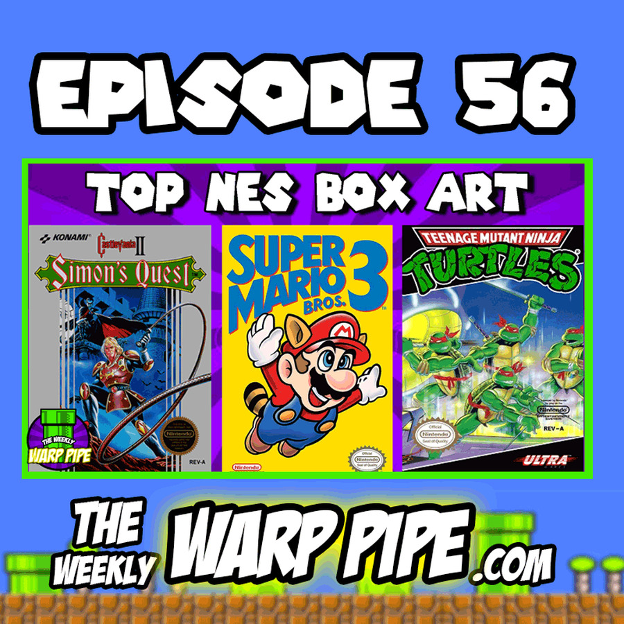 10 Best NES Box Art Covers Ever ! ~The Weekly WARP PIPE Podcast ~ EP 56