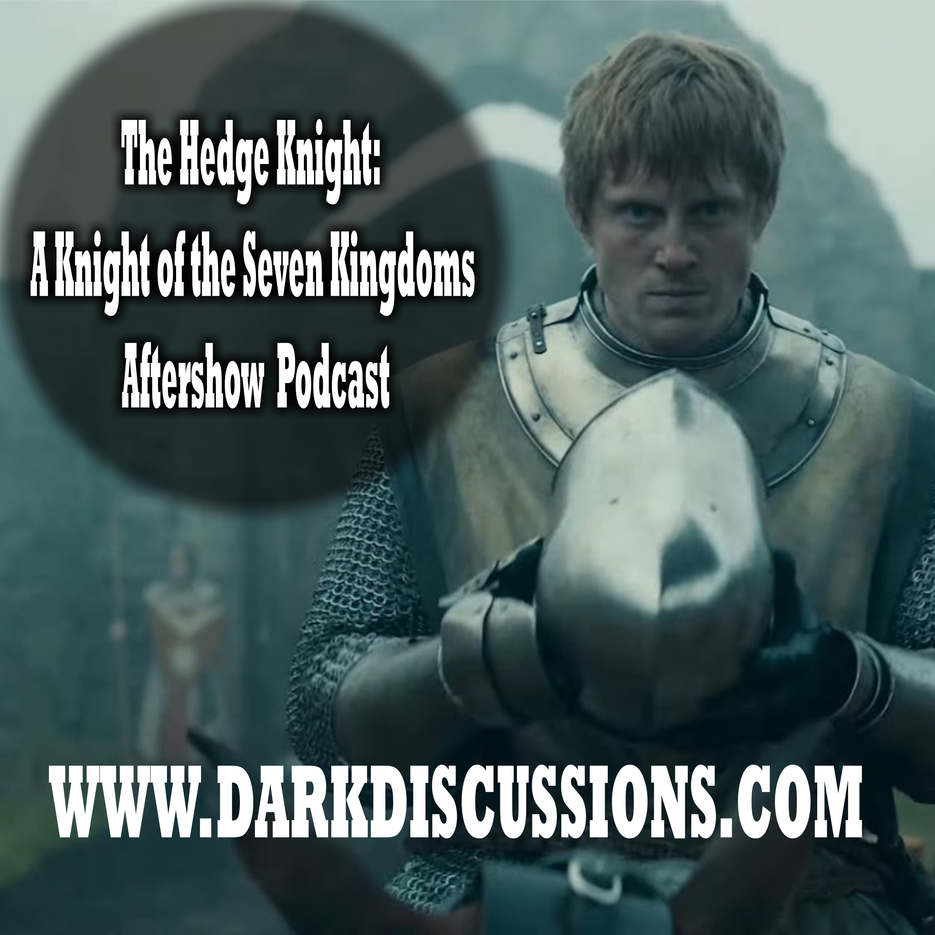 Artwork for The Hedge Knight:  A Knight of the Seven Kingdoms Aftershow Podcast