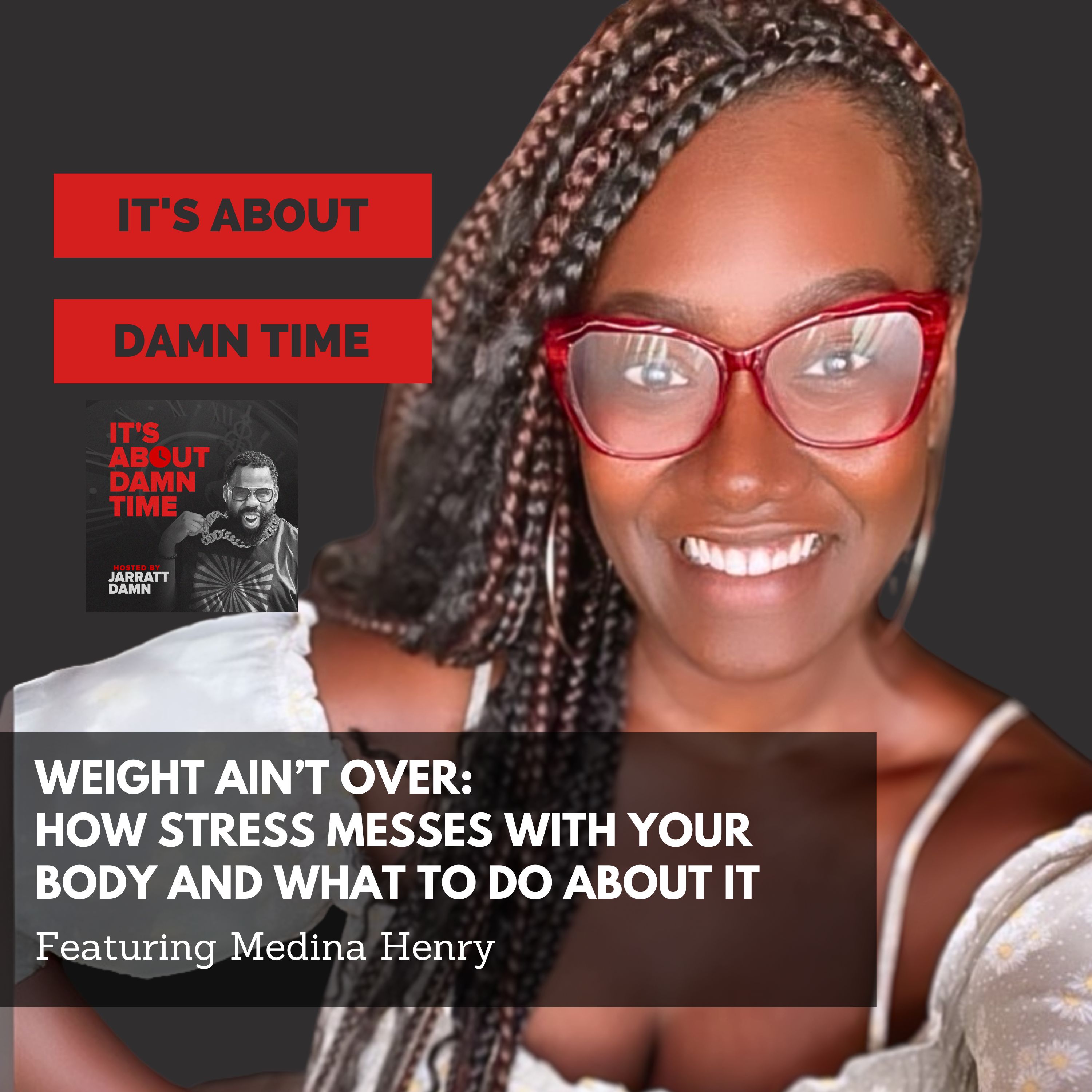 Stress Less, Weigh Less: The Connection Between Stress and Weight - Featuring Medina Henry