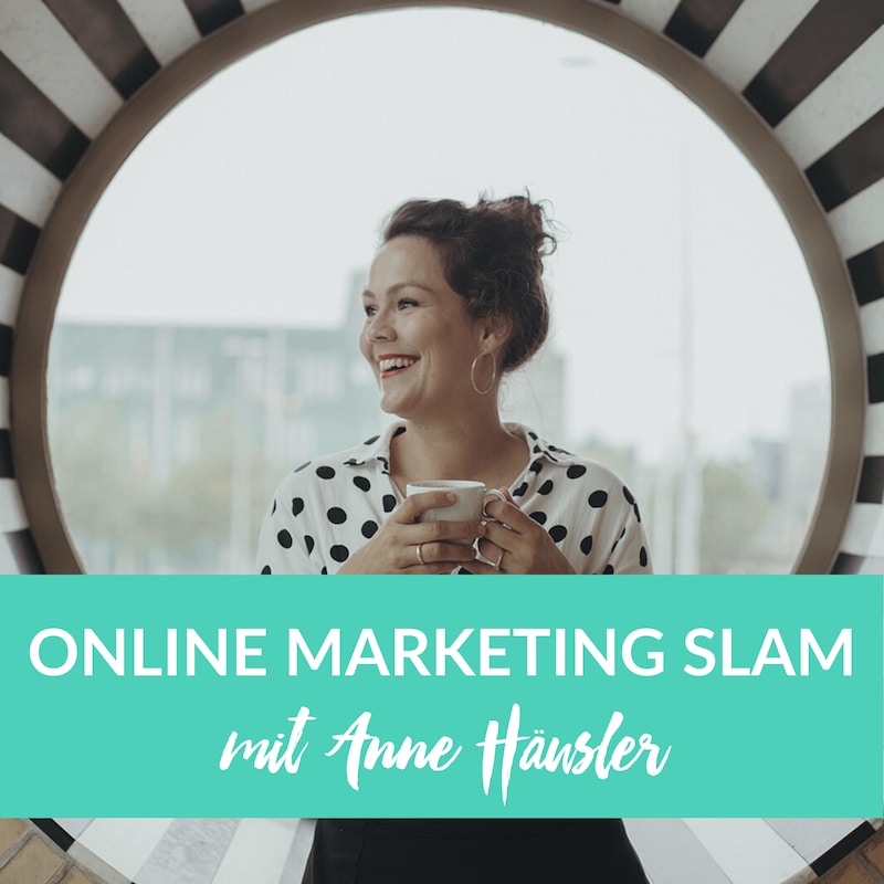 Artwork for podcast Online Marketing Slam mit Anne Häusler