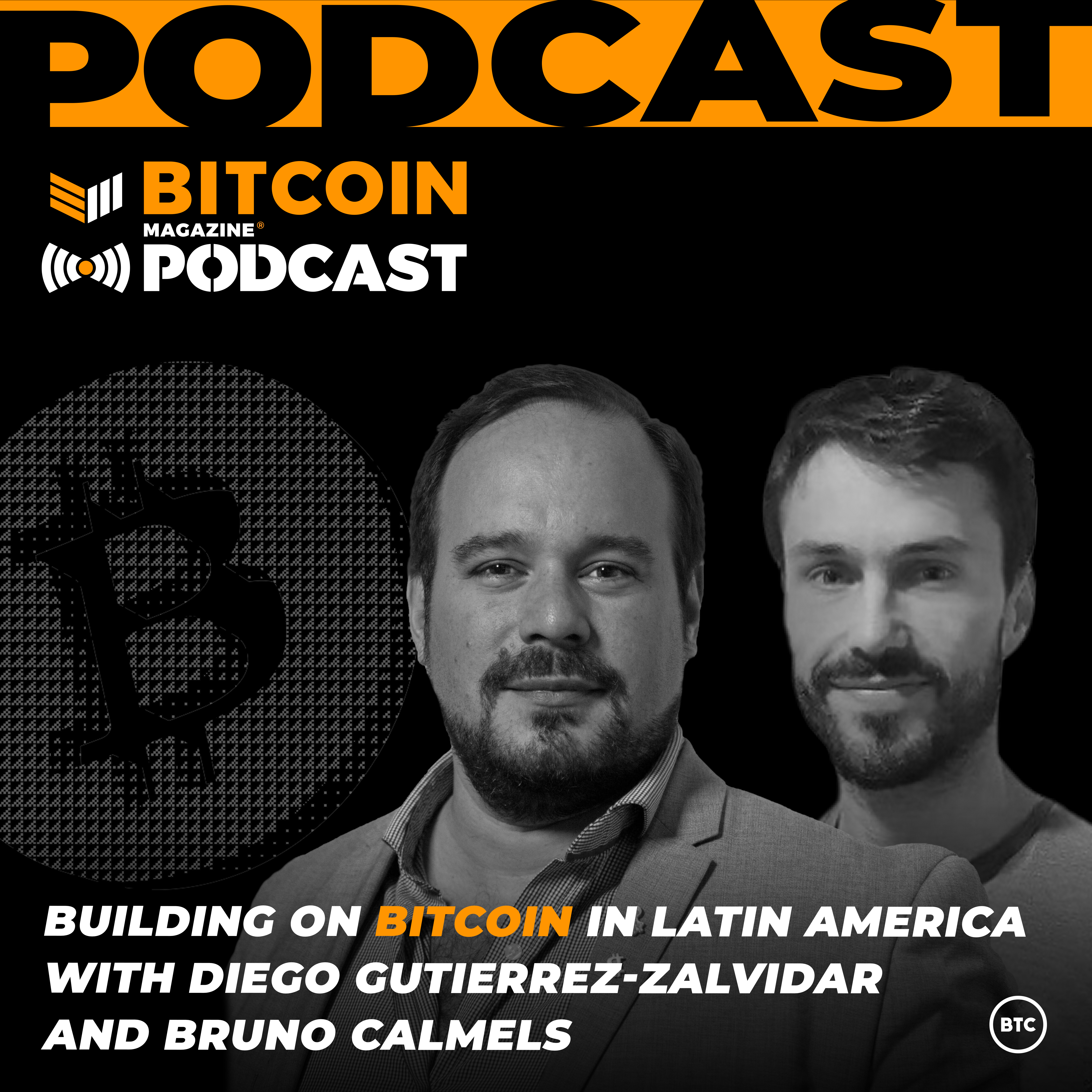 Building on Bitcoin in Latin America with Diego Gutierrez-Zalvidar & Bruno Calmels