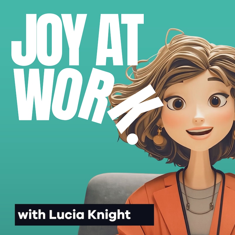 Artwork for podcast Joy At Work