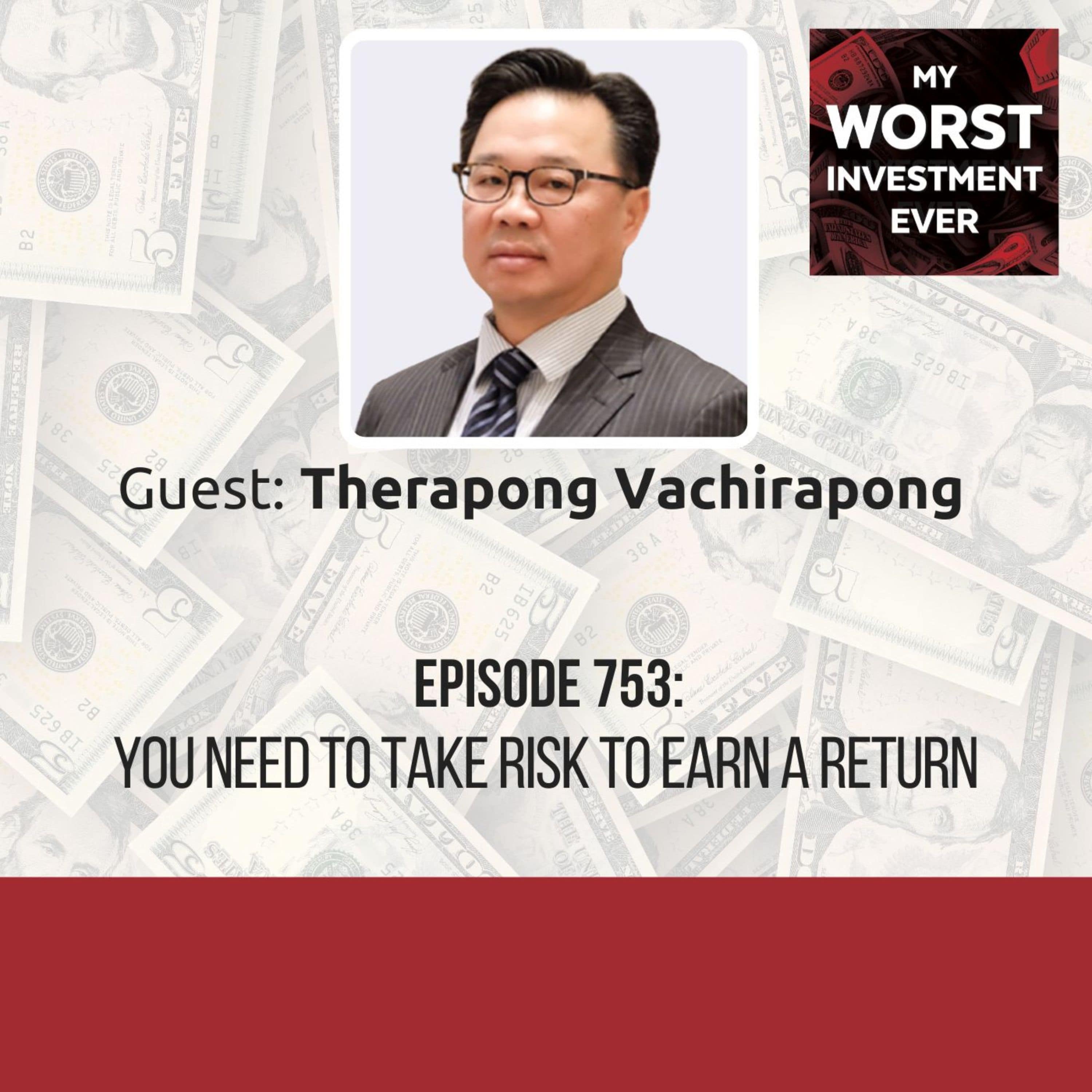 Therapong Vachirapong – You Need to Take Risk to Earn a Return