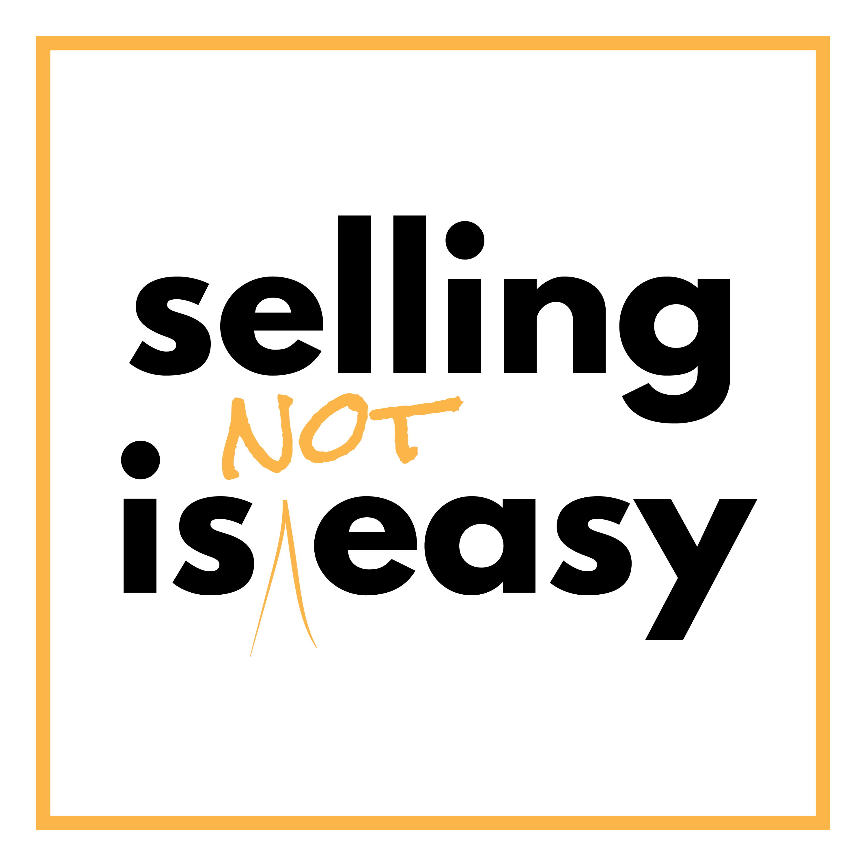 Selling is NOT easy