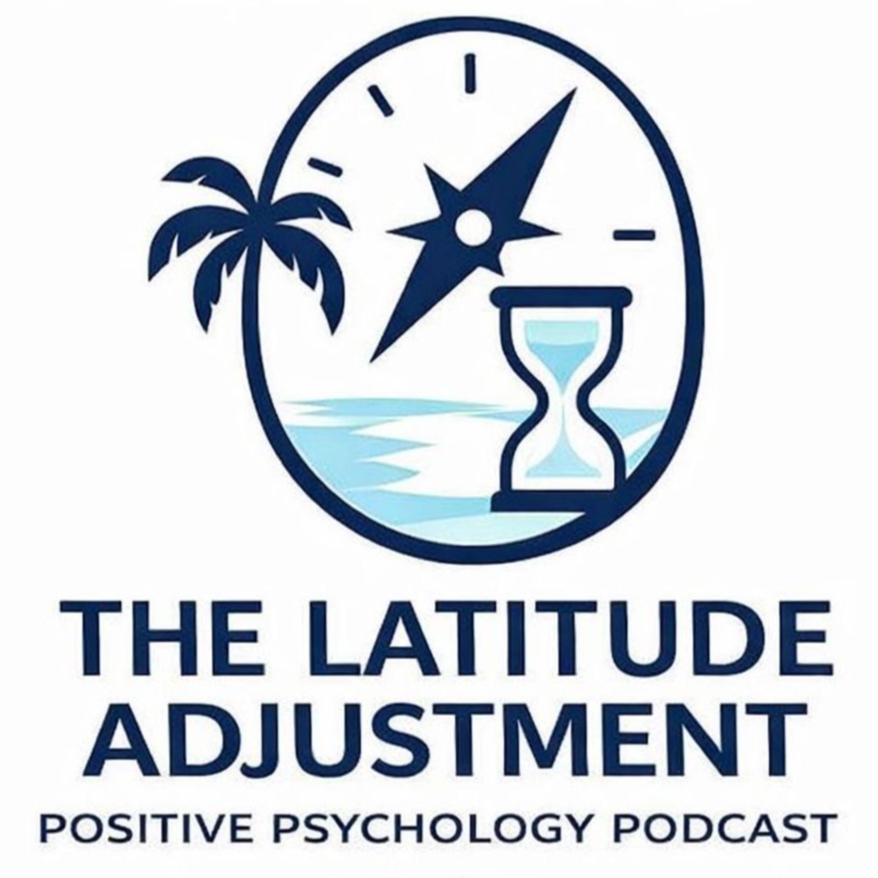 The Latitude Adjustment Positive Psychology Podcast podcast artwork