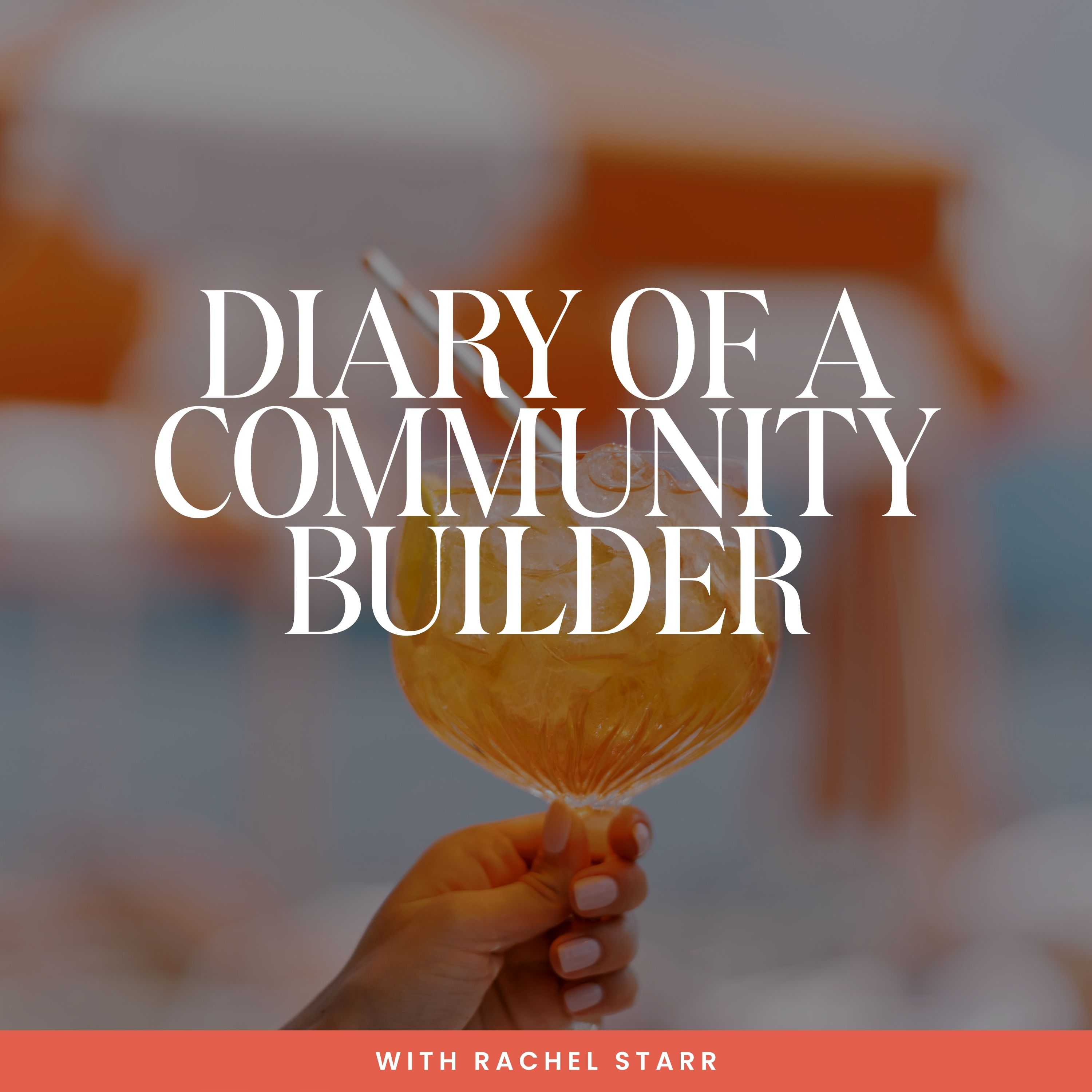 Diary of a Community Builder